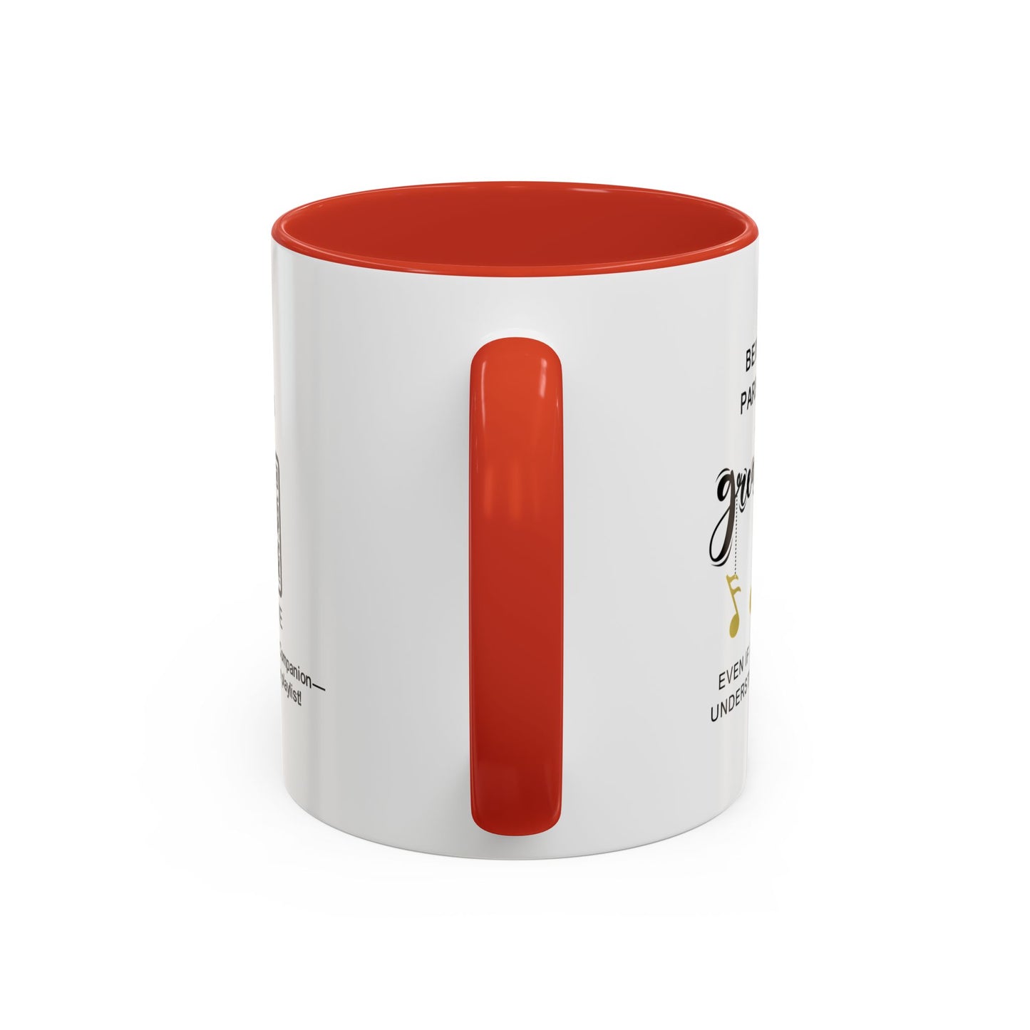 Being your parent is my greatest joy… even if I don’t always understand your music - Accent Mug