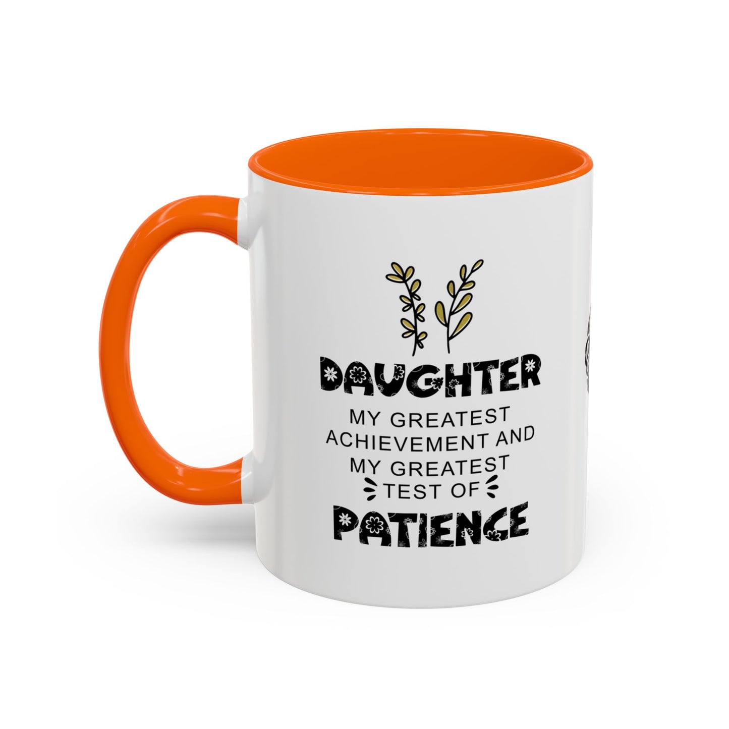 Daughter: My greatest achievement and my greatest test of patience - Accent Mug