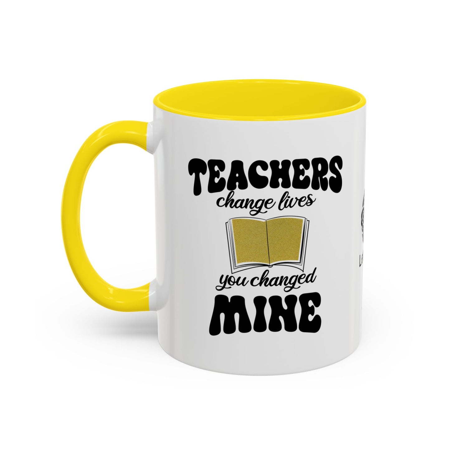 Teachers change lives. You changed mine - Accent Coffee Mug