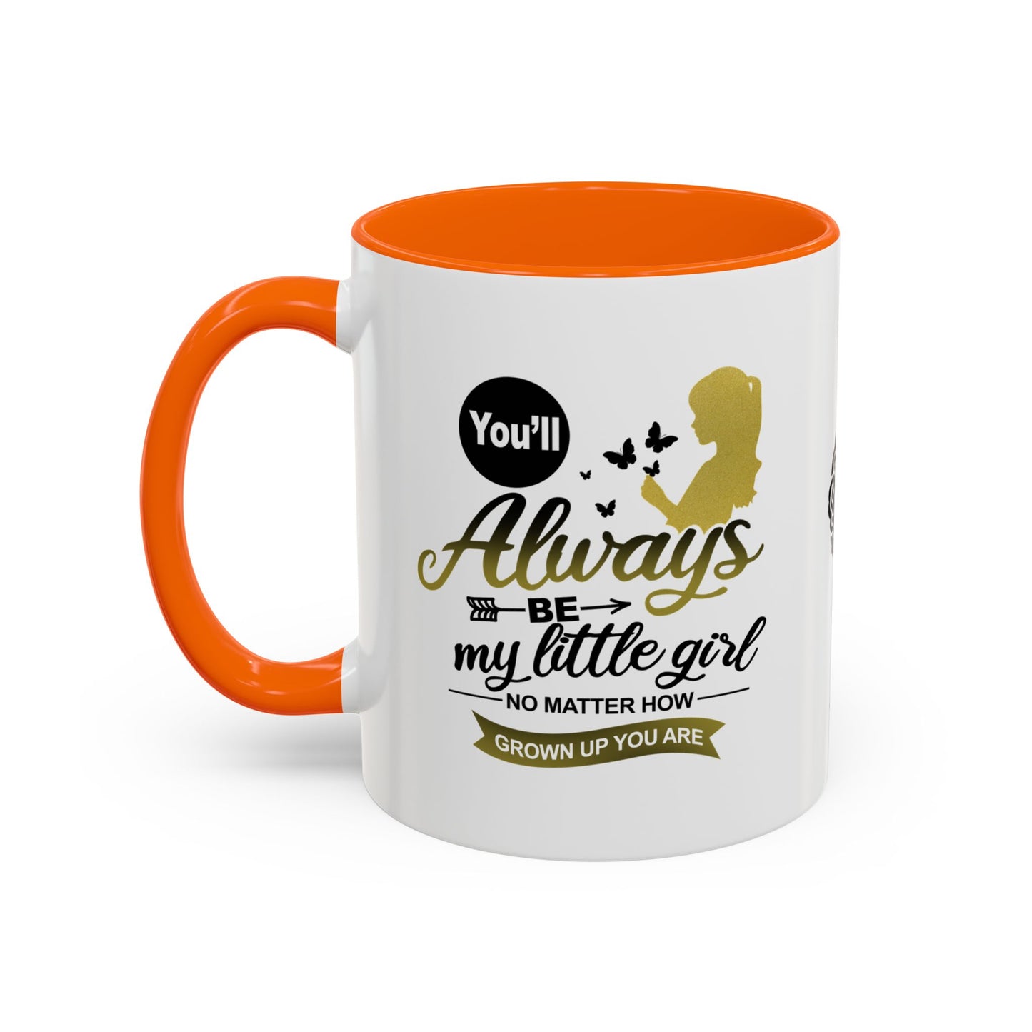You will always be my little girl - Accent Mug