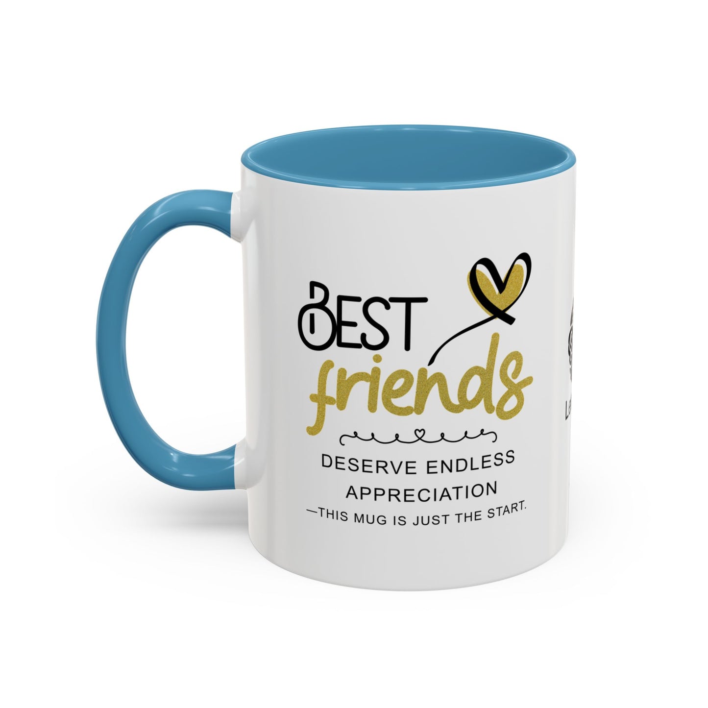 Best friends deserve endless appreciation - Accent Coffee Mug