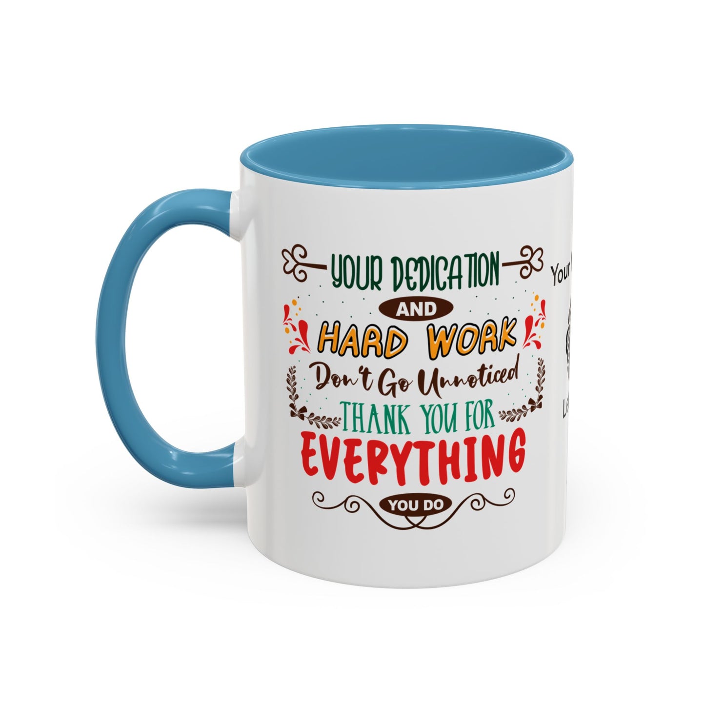 Your dedication and hard work don’t go unnoticed. Thank you for everything you do - Accent Coffee Mug