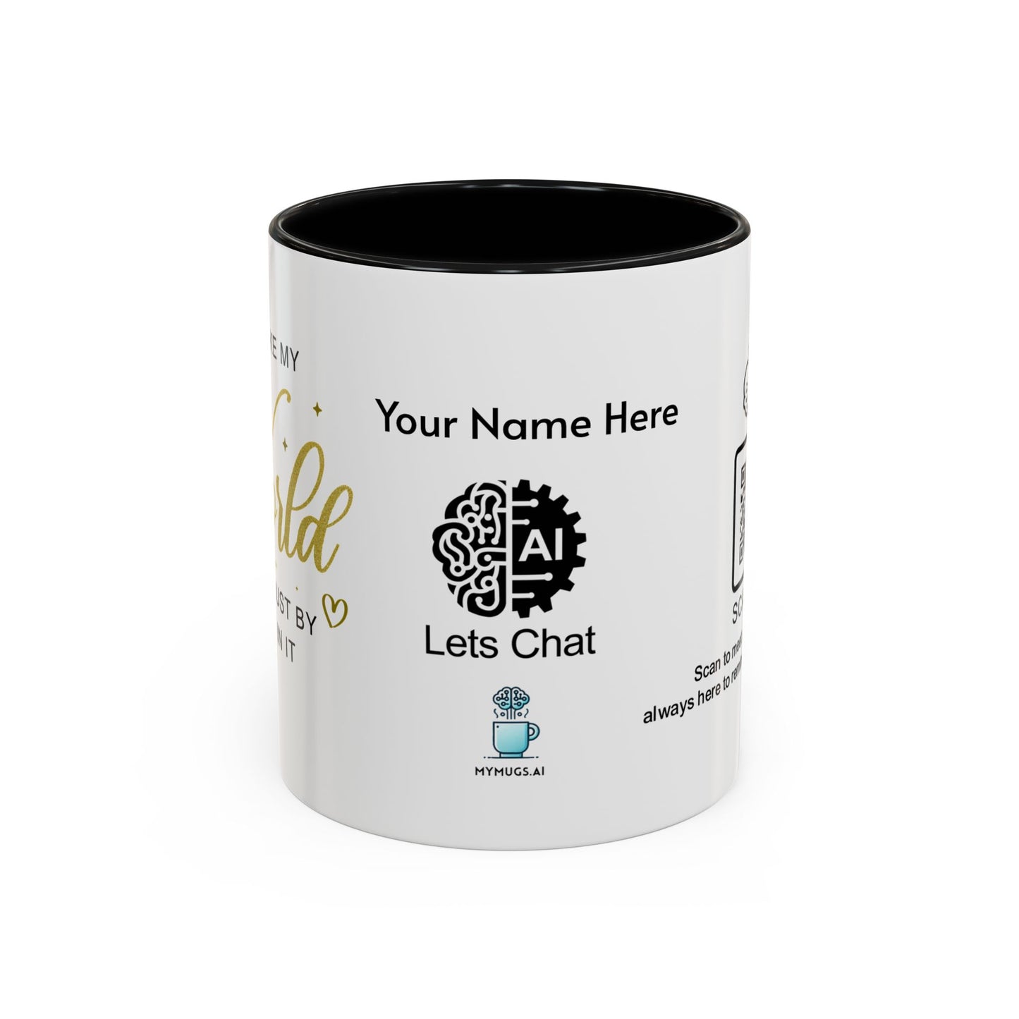 You make my world better just by being in it - Personalised Accent Coffee Mug