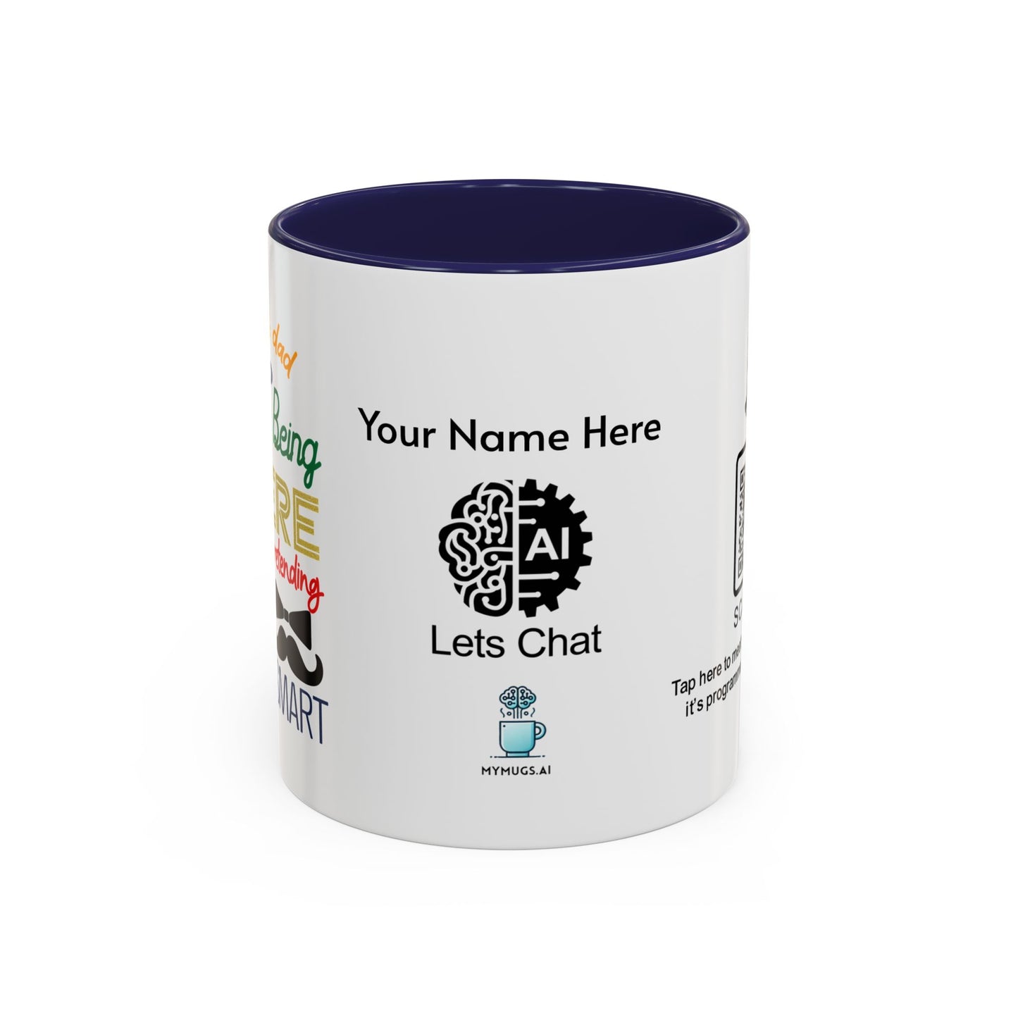 Thanks, Dad, for always being there… and for pretending my dumb ideas were smart - Personalised Accent Coffee Mug
