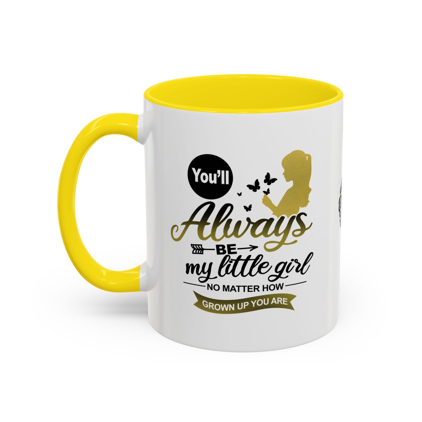 You will always be my little girl - Accent Mug