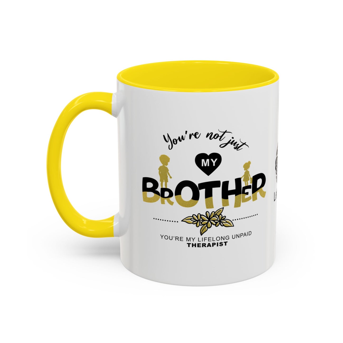 You’re not just my brother - Accent Mug