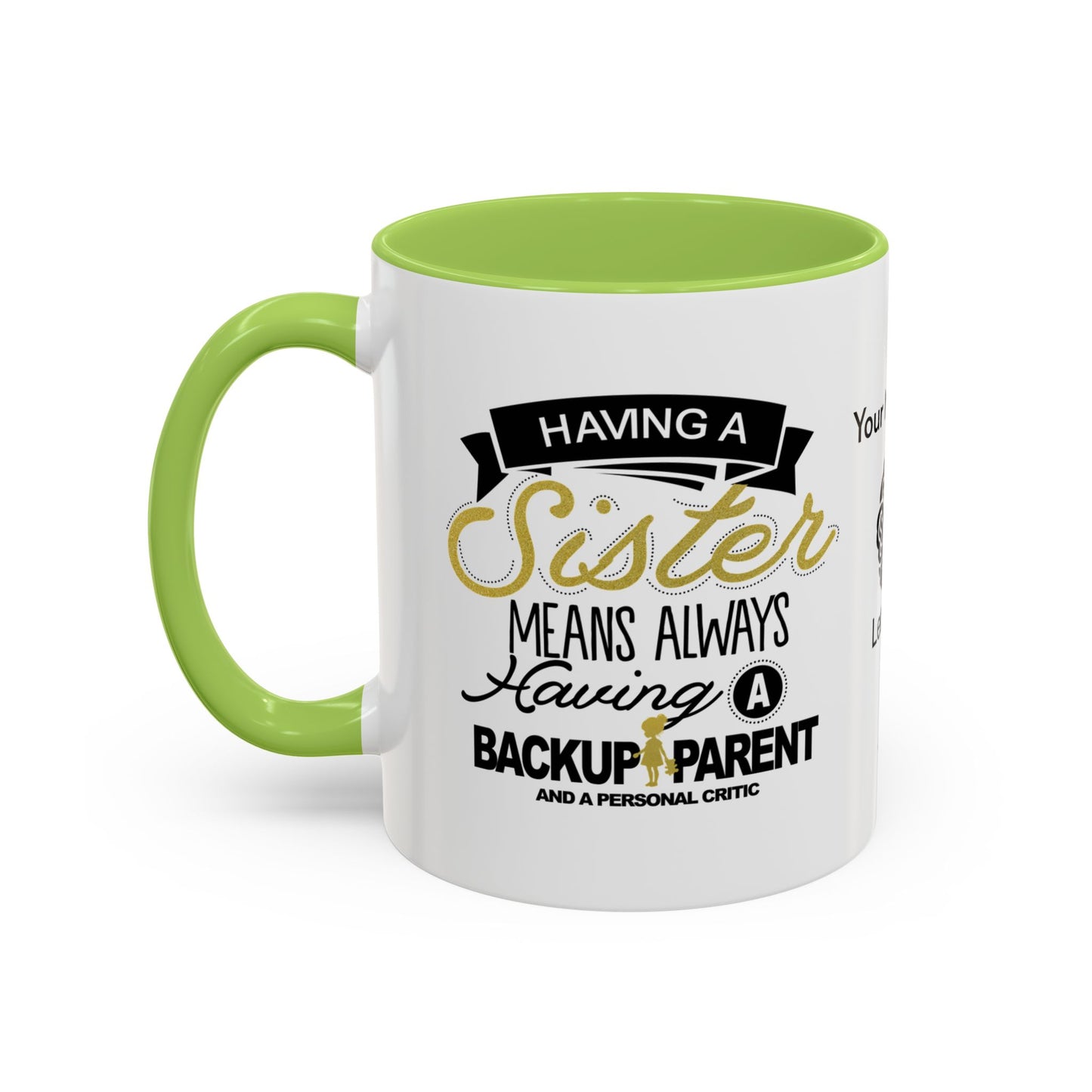 Having a sister means always having a backup parent - Personalised Accent Coffee Mug