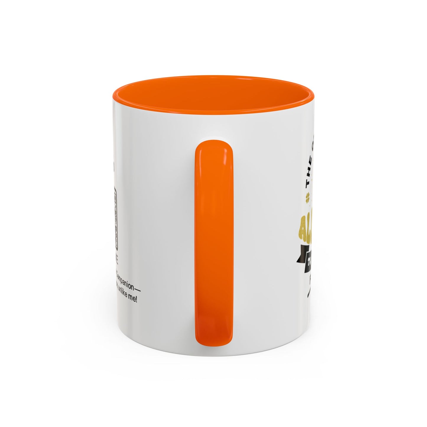 The only person allowed to annoy me for life - Accent Mug