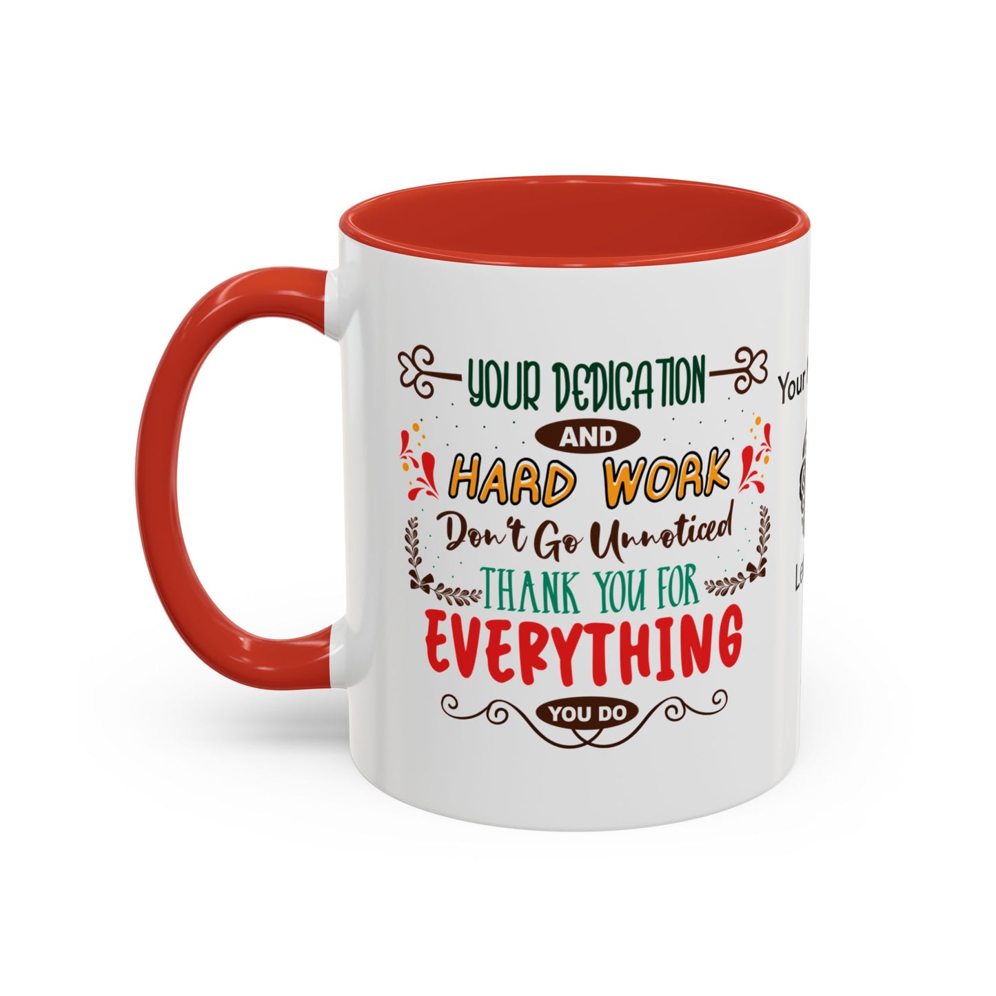 Your dedication and hard work don’t go unnoticed. Thank you for everything you do - Accent Coffee Mug