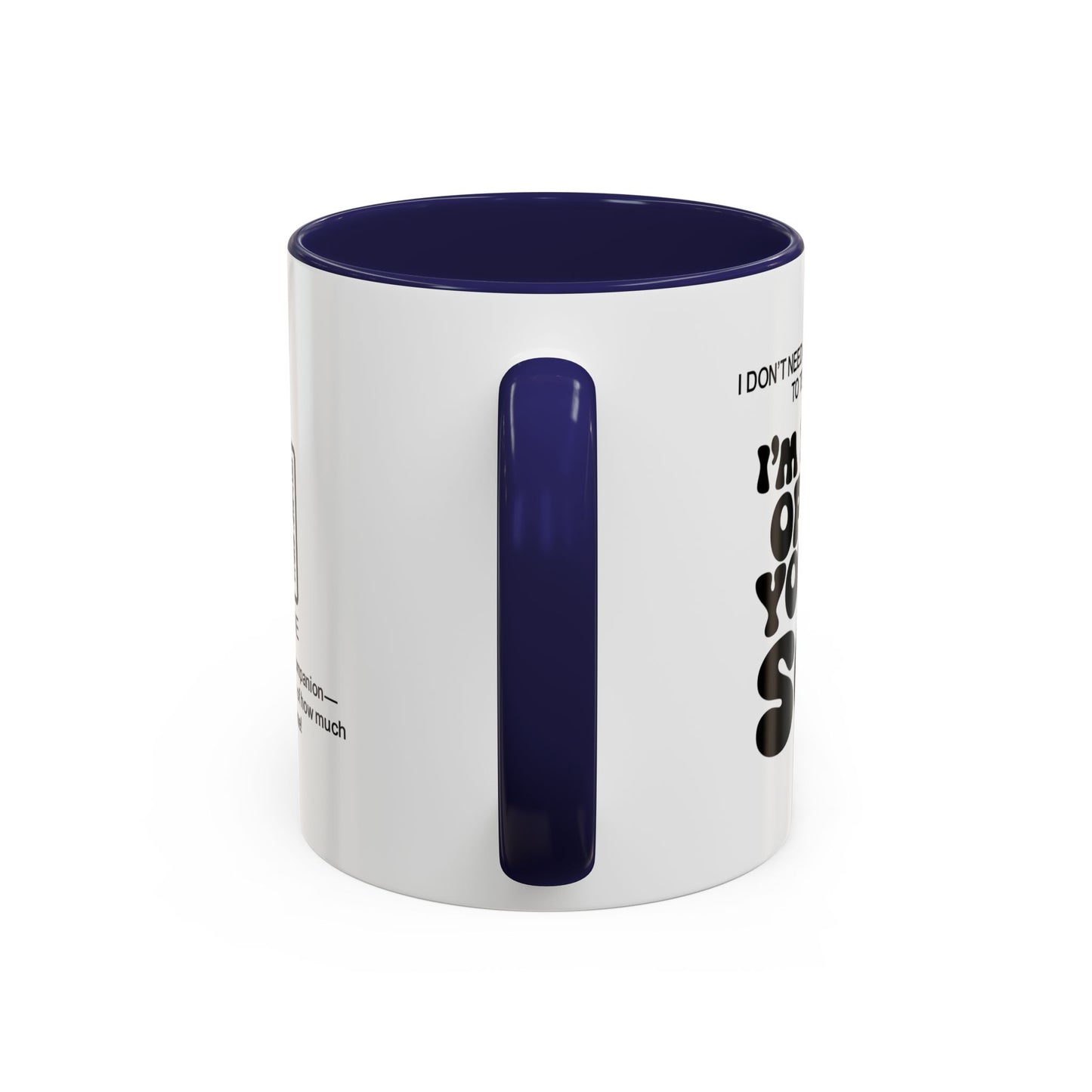 I don’t need a special occasion to tell you this: I’m proud of you, son- Accent Mug