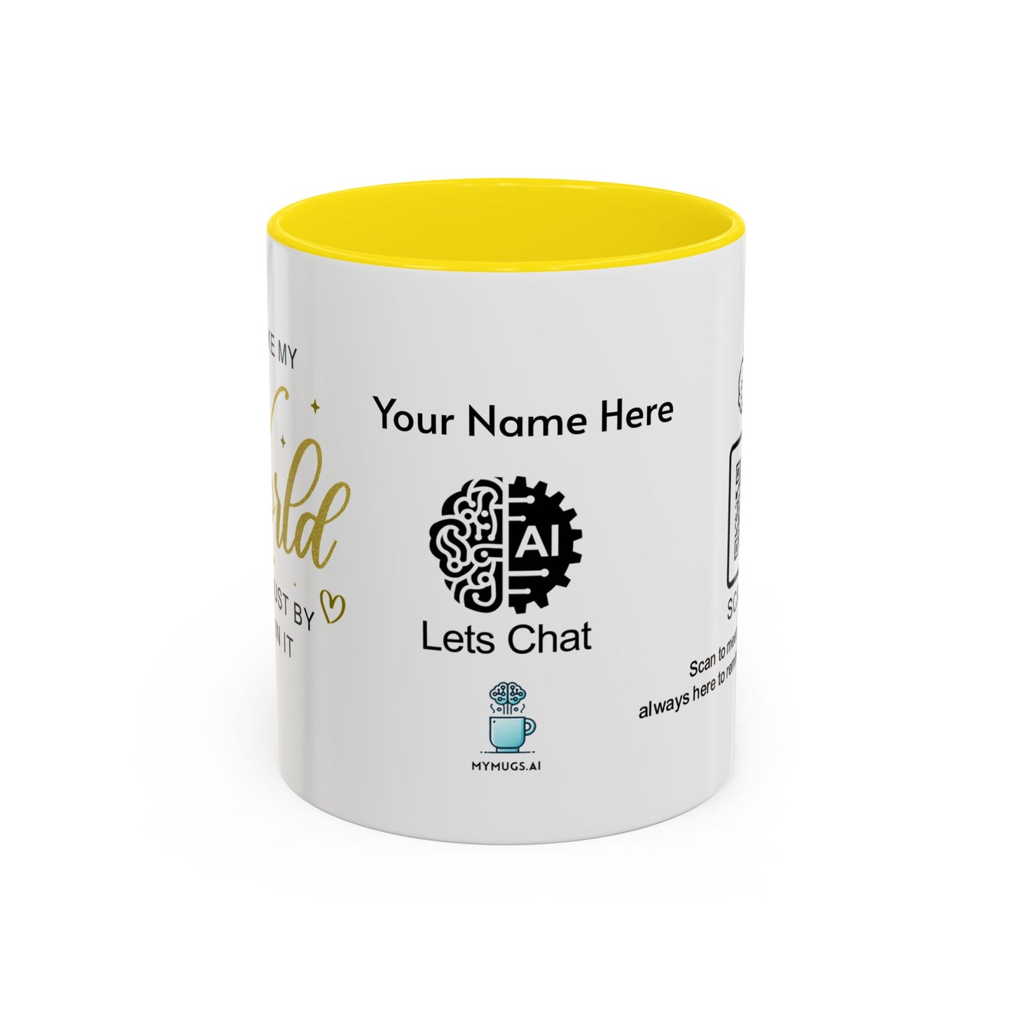 You make my world better just by being in it - Personalised Accent Coffee Mug
