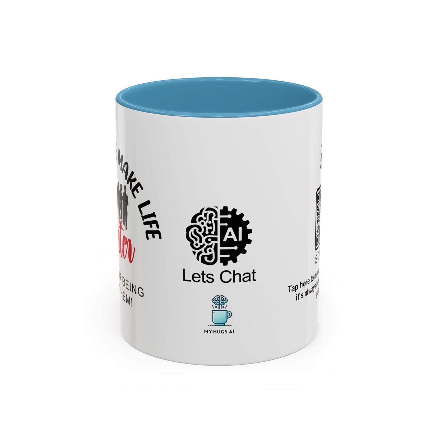 Good people make life brighter. Thanks for being one of them- Accent Coffee Mug