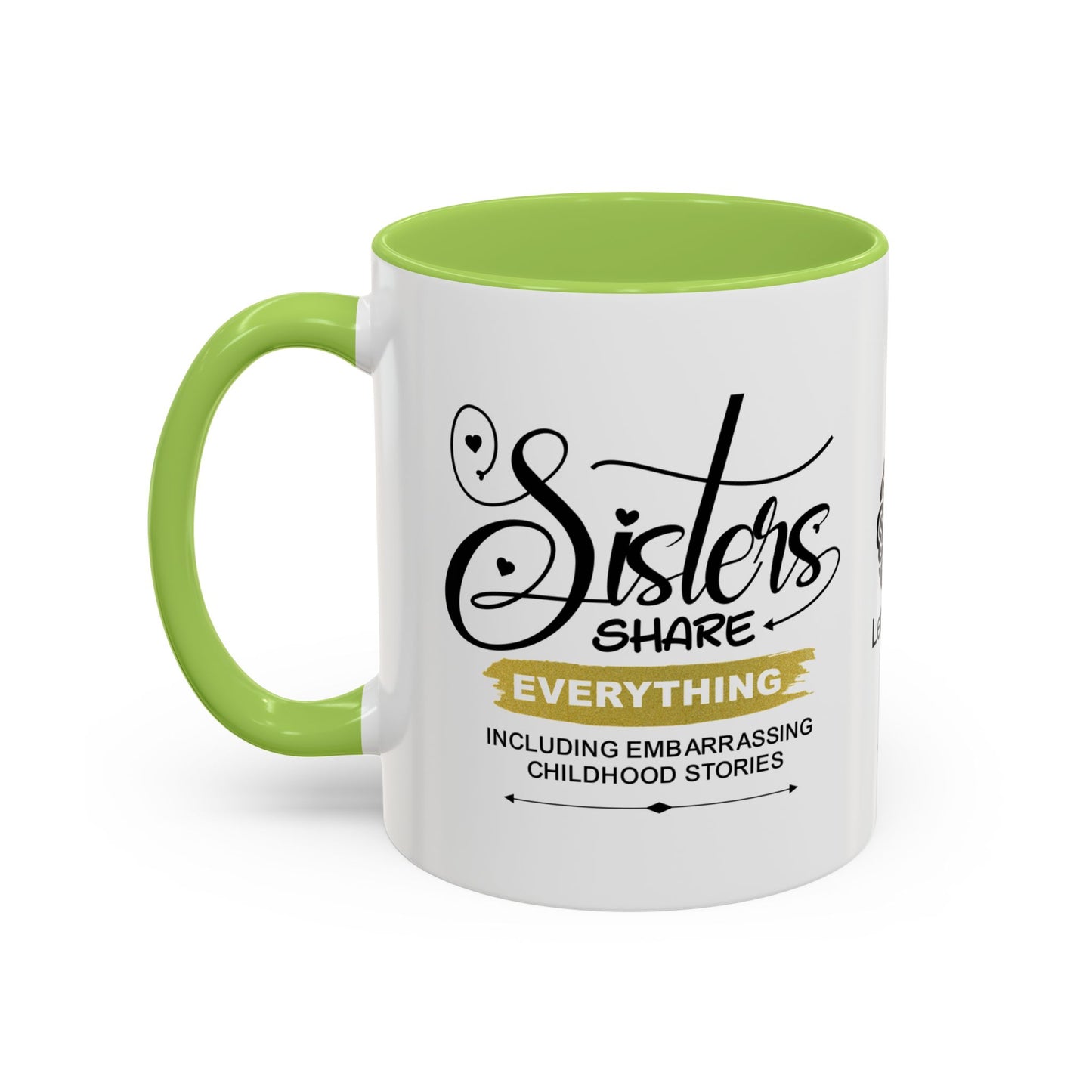 Sisters share everything… - Accent Coffee Mug