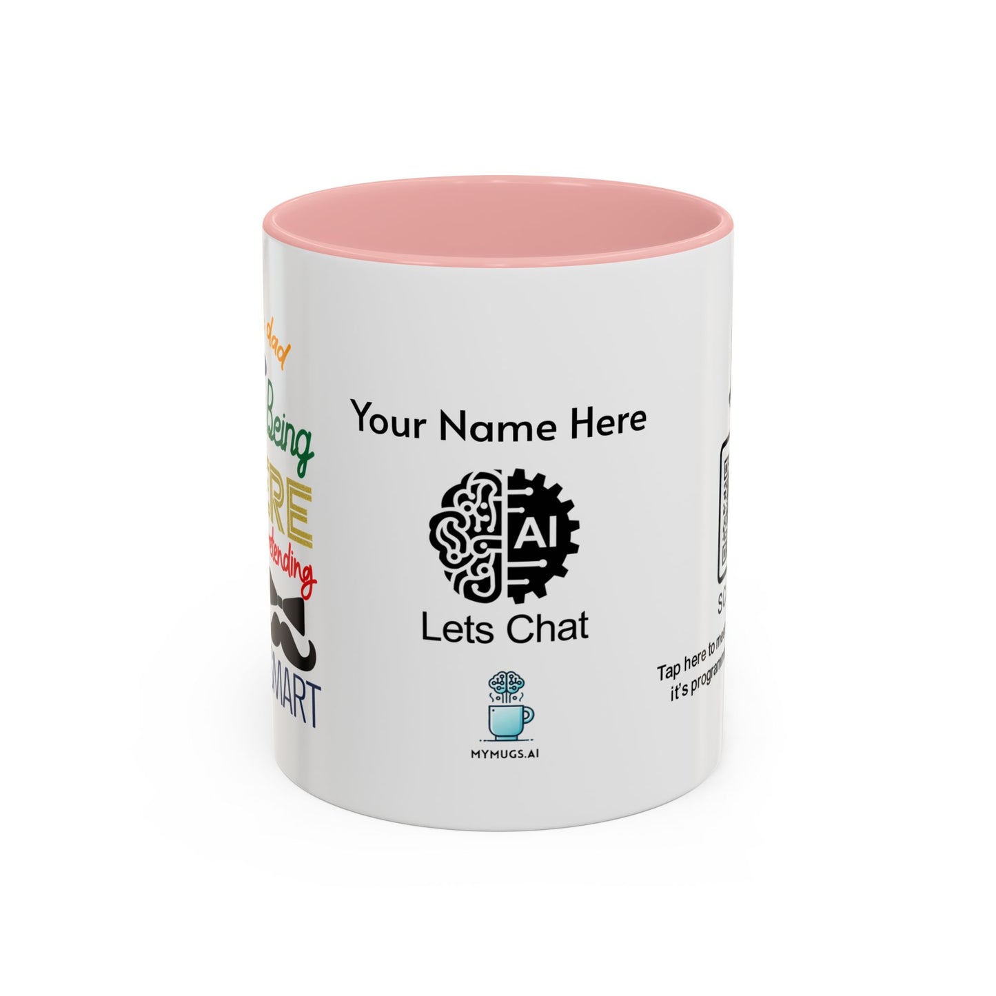 Thanks, Dad, for always being there… and for pretending my dumb ideas were smart - Personalised Accent Coffee Mug