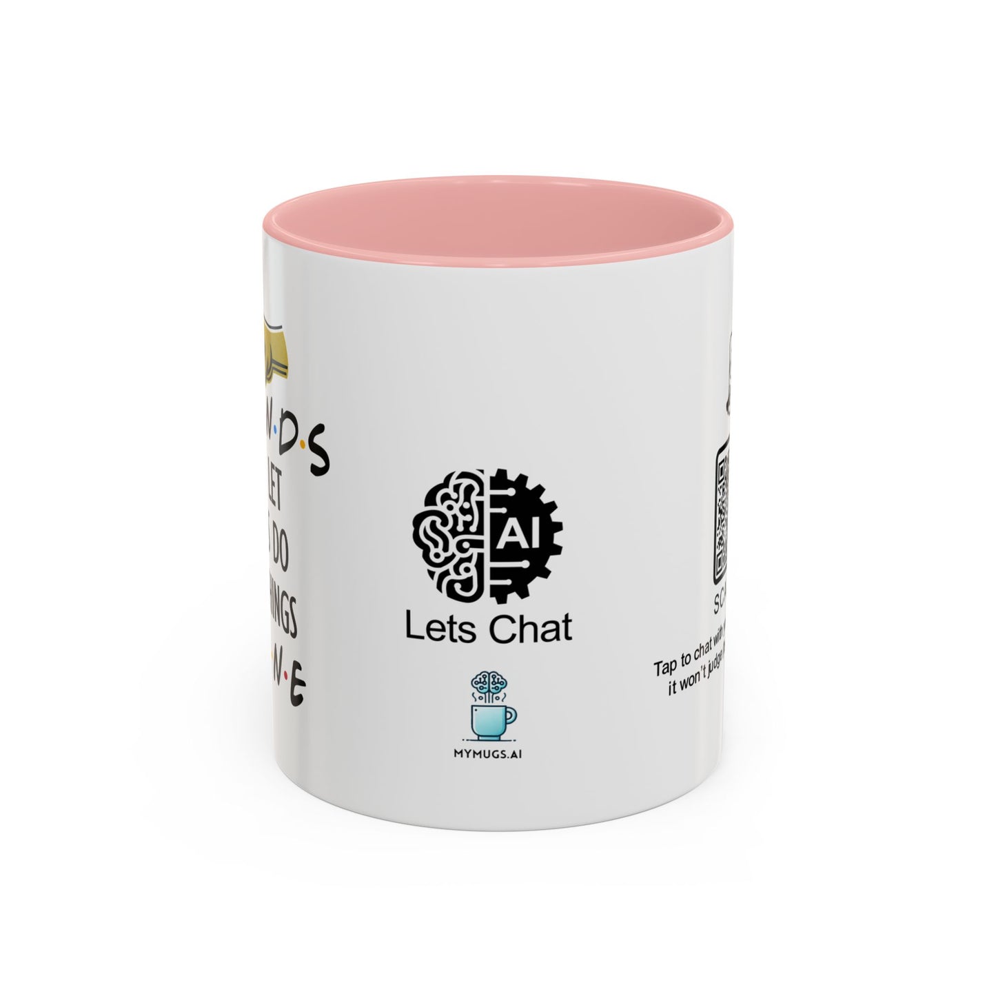 Friends don’t let friends do dumb things… alone - Accent Coffee Mug