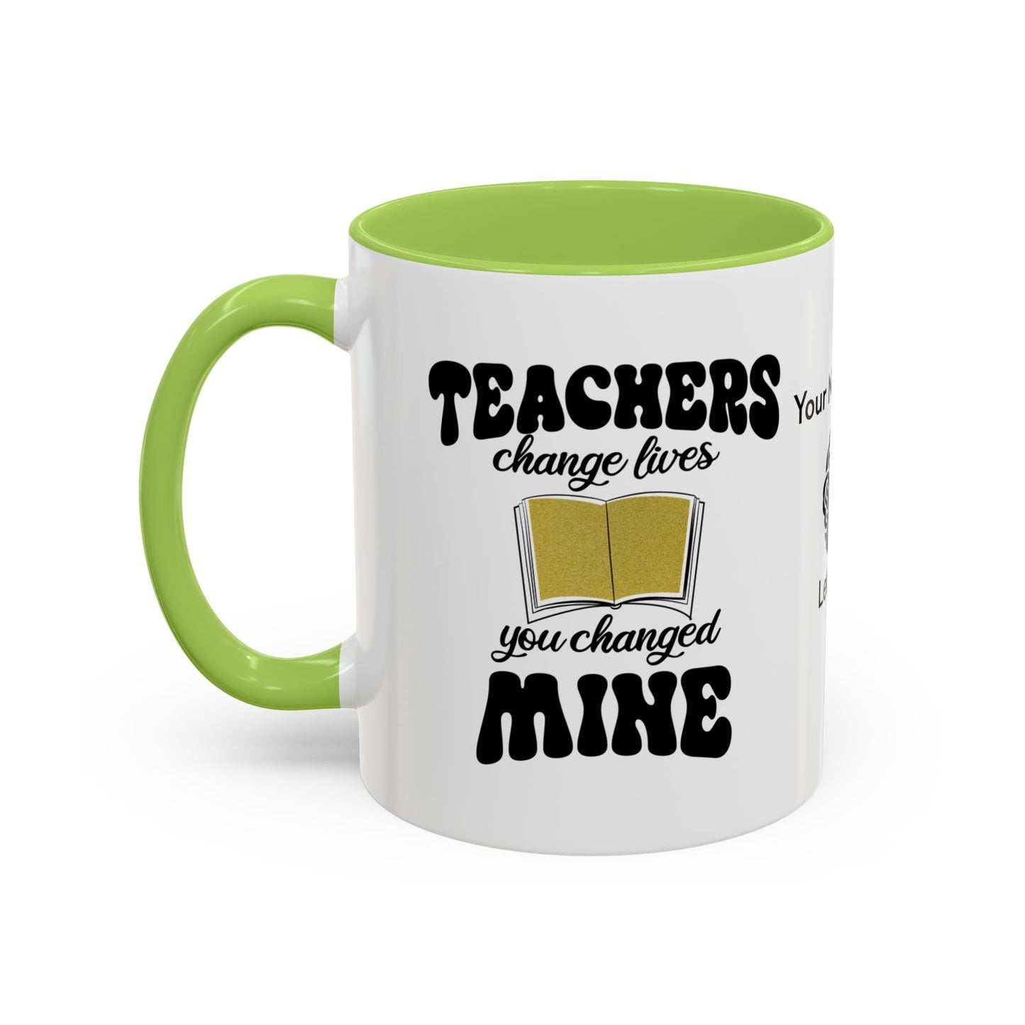 Teachers change lives. You changed mine - Personalised Accent Coffee Mug