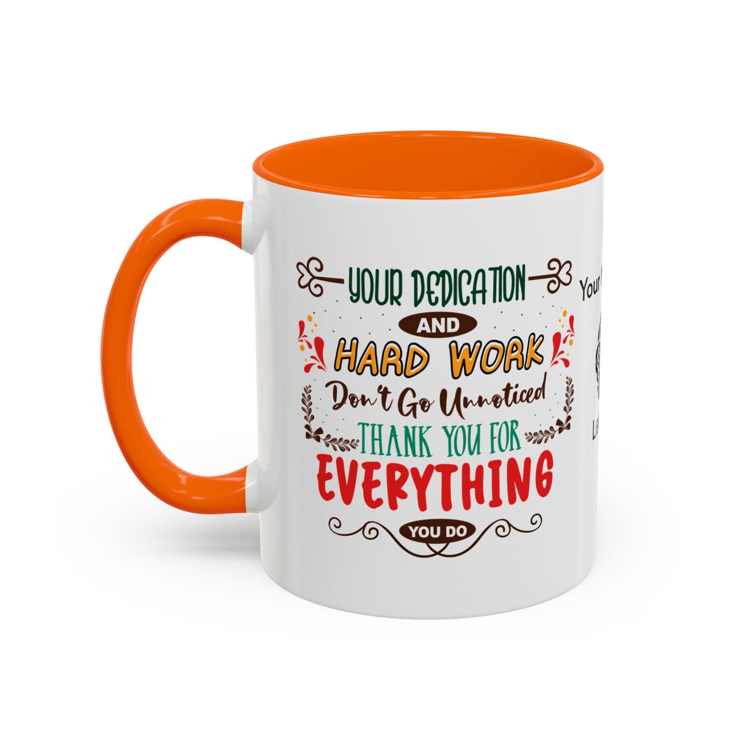 Your dedication and hard work don’t go unnoticed. Thank you for everything you do - Accent Coffee Mug