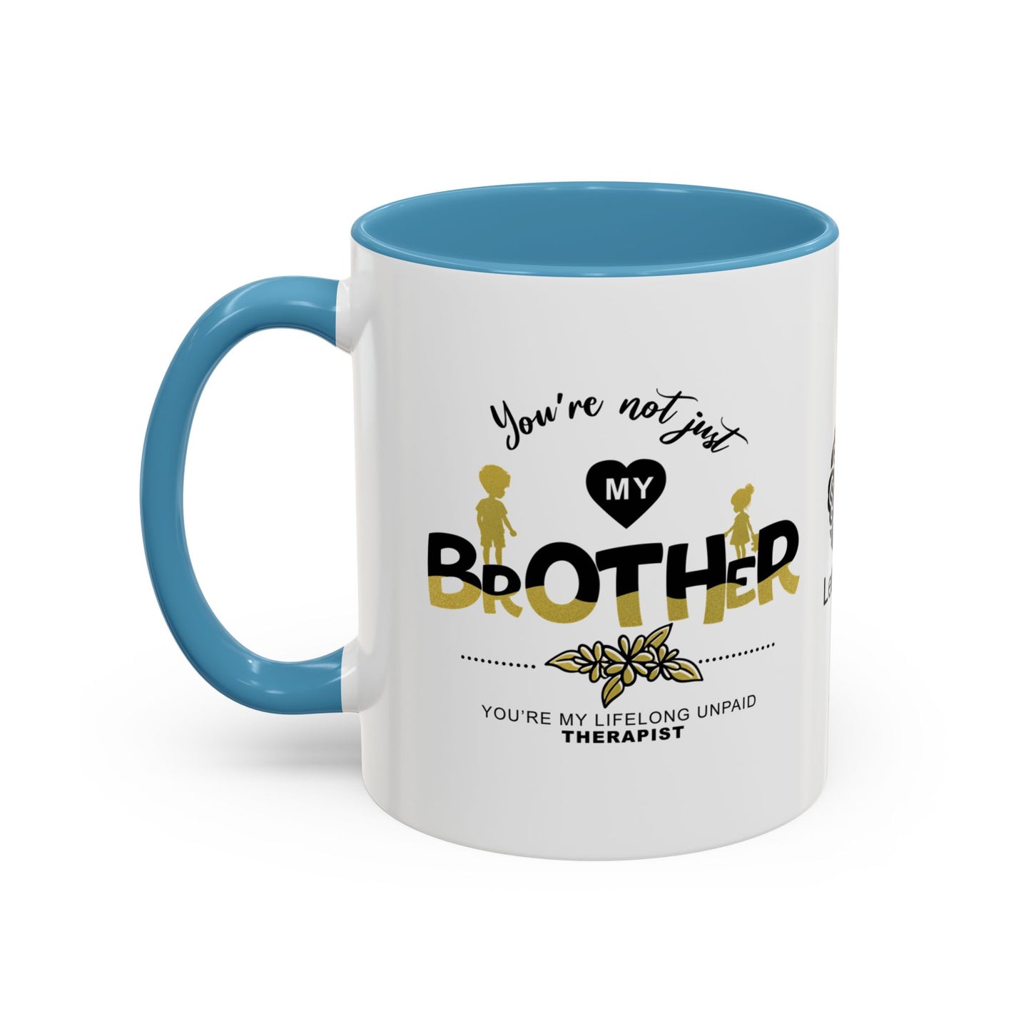 You’re not just my brother - Accent Mug