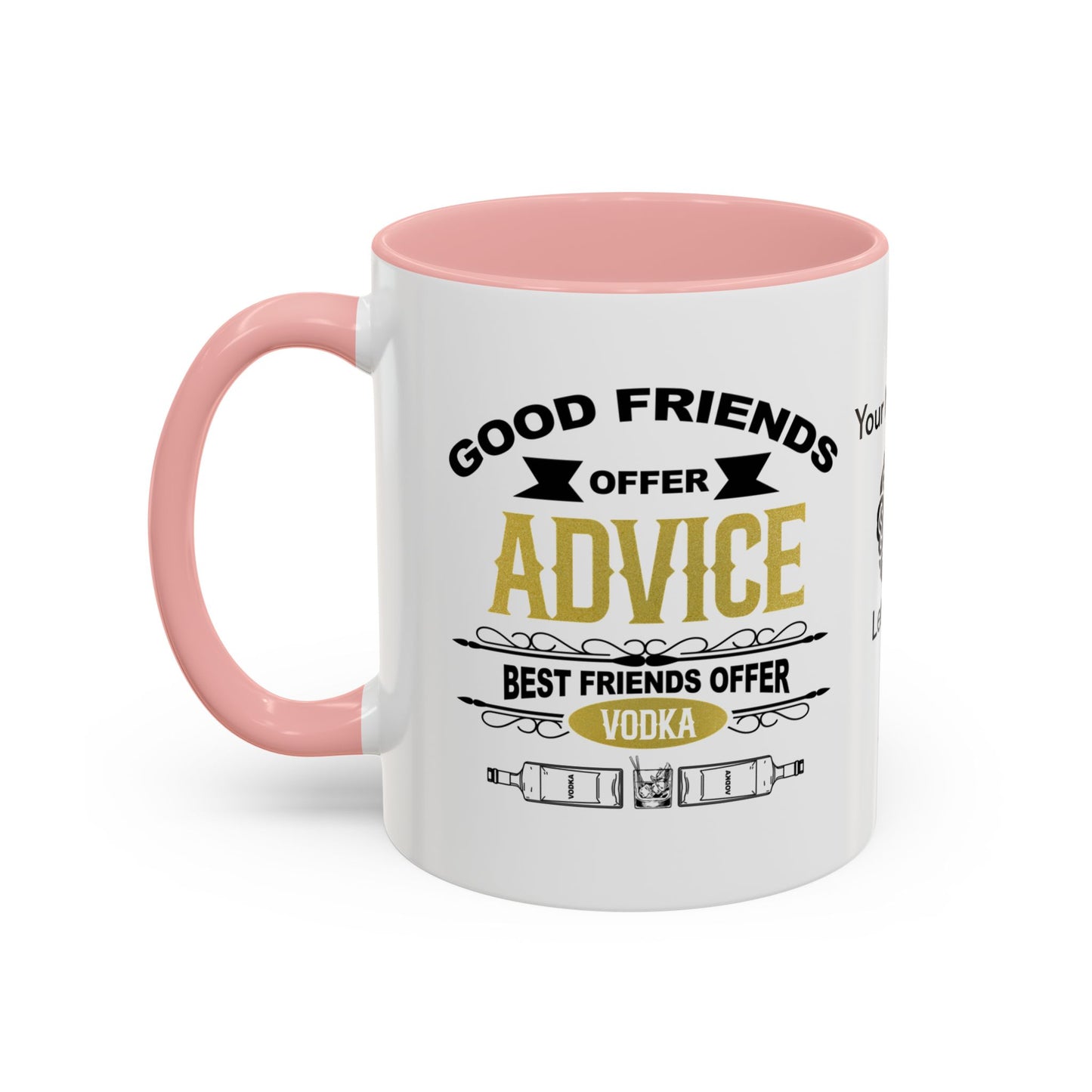 Good friends offer advice. Best friends offer Vodka - Personalised Accent Coffee Mug