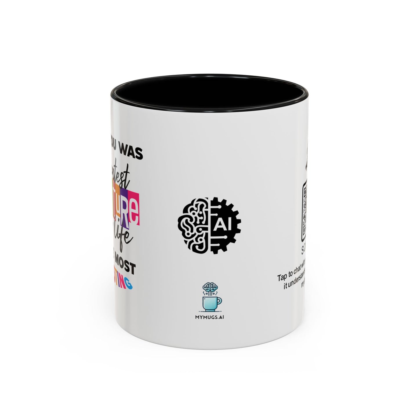 Raising you was the greatest adventure of my life… and the most exhausting - Accent Mug