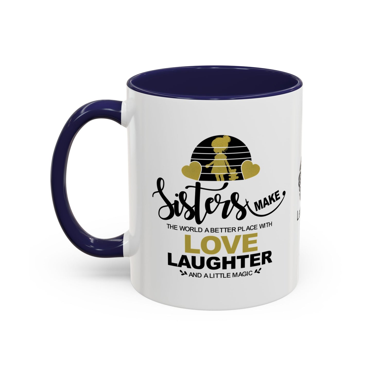 Sisters make the world a better place with love - Accent Mug