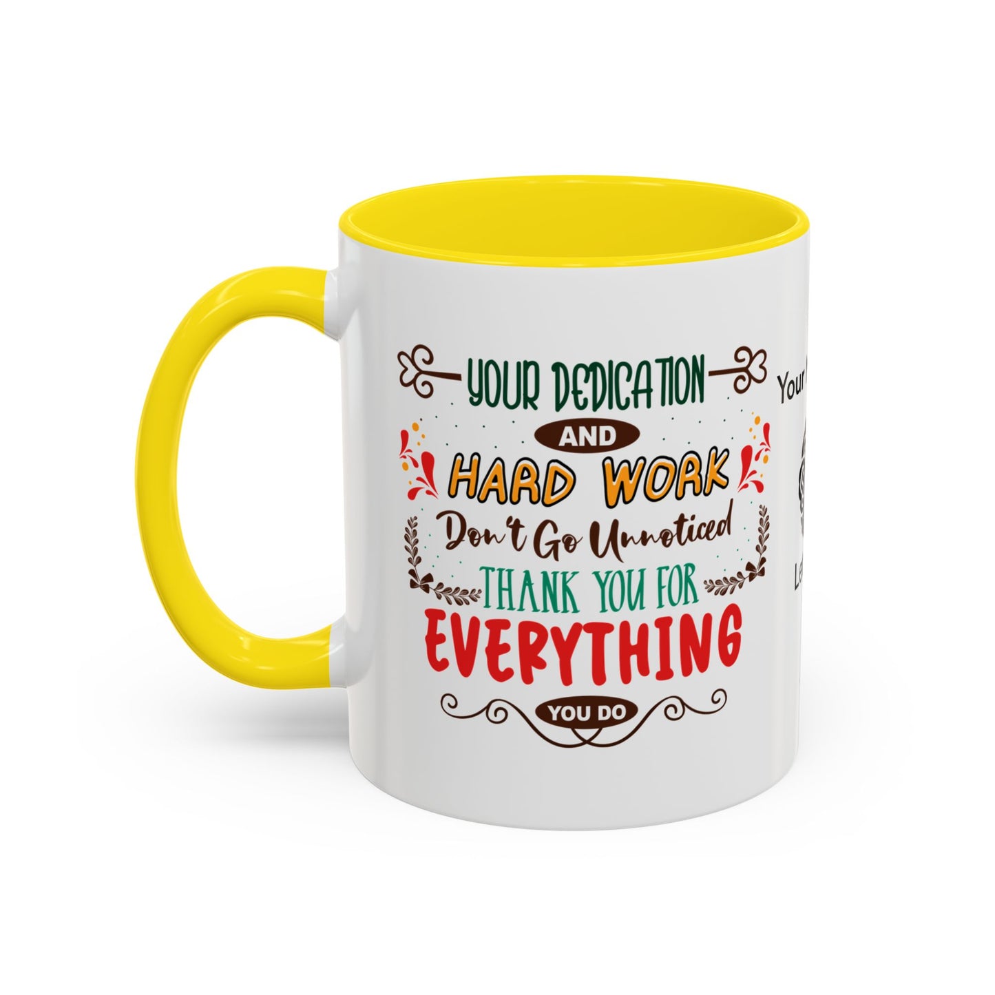 Your dedication and hard work don’t go unnoticed. Thank you for everything you do - Accent Coffee Mug