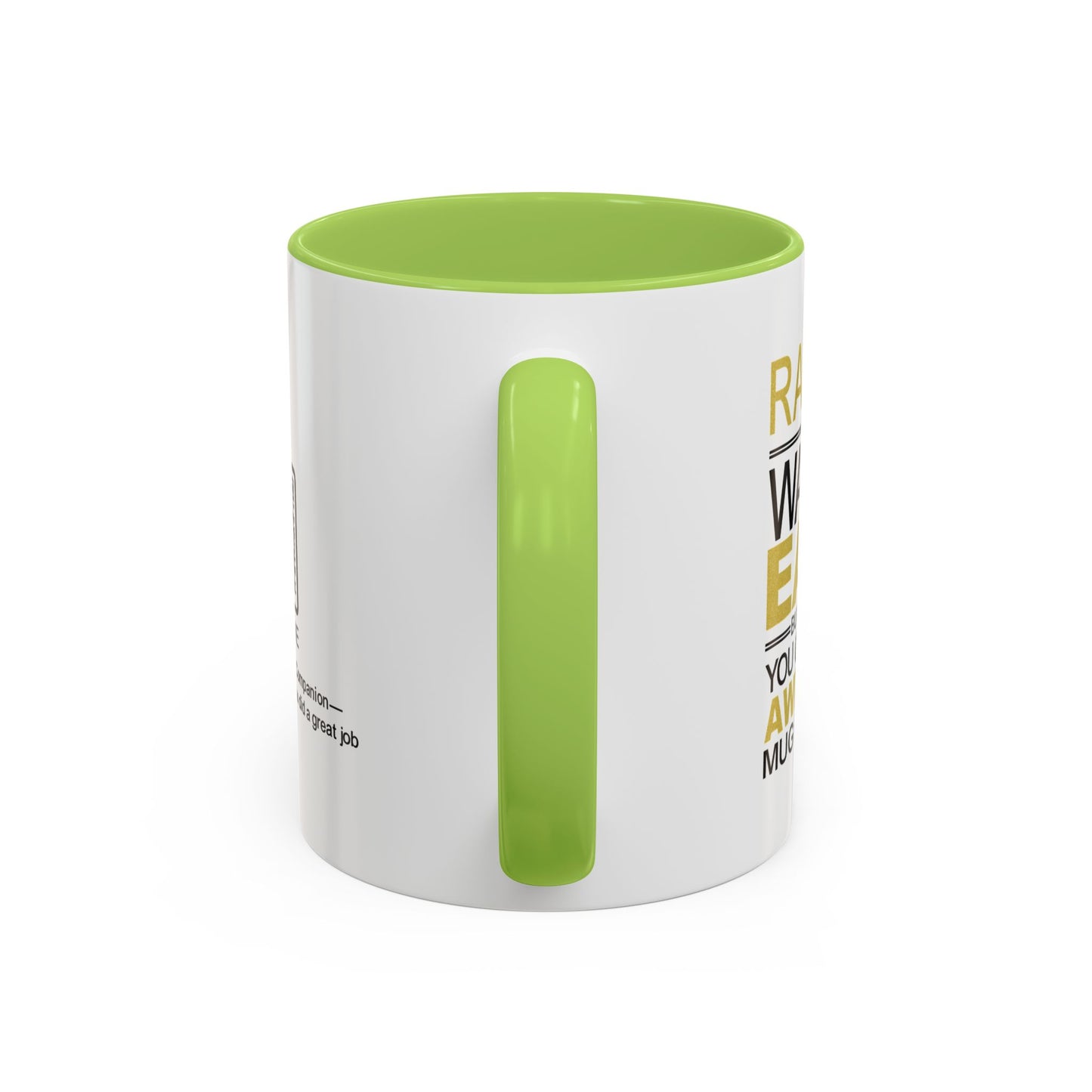 Raising me wasn’t easy, but at least you got this awesome mug out of it - Accent Coffee Mug