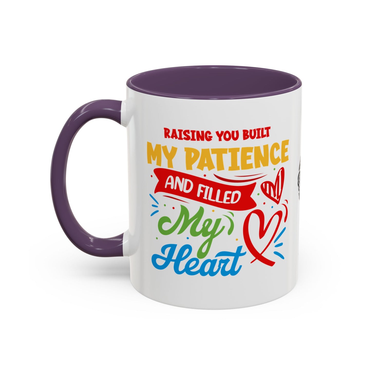 Raising you built my patience… and filled my heart - Accent Coffee Mug