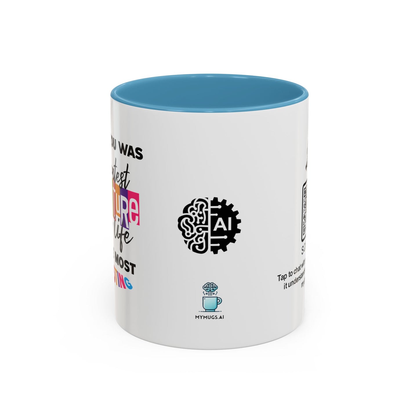 Raising you was the greatest adventure of my life… and the most exhausting - Accent Mug