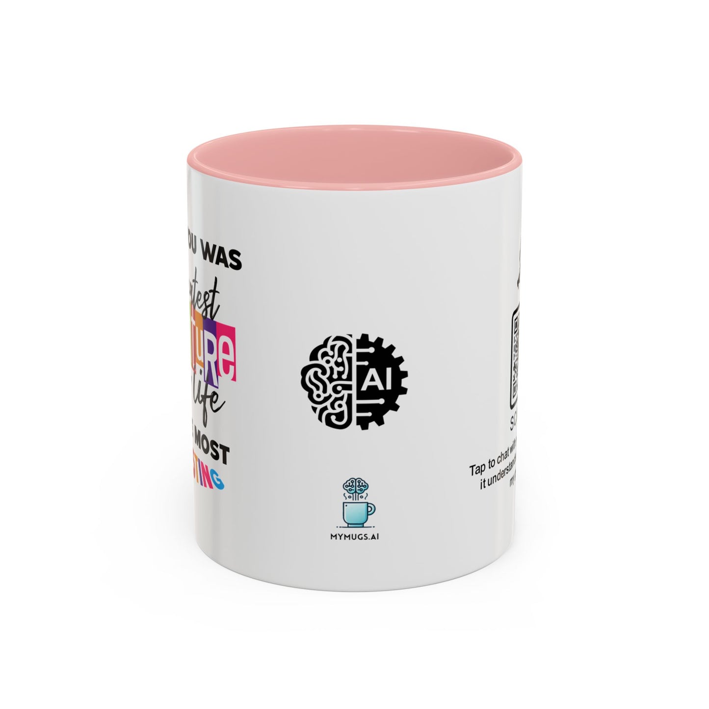Raising you was the greatest adventure of my life… and the most exhausting - Accent Mug
