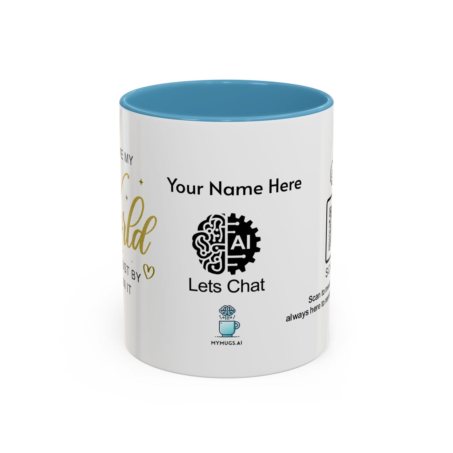 You make my world better just by being in it - Personalised Accent Coffee Mug