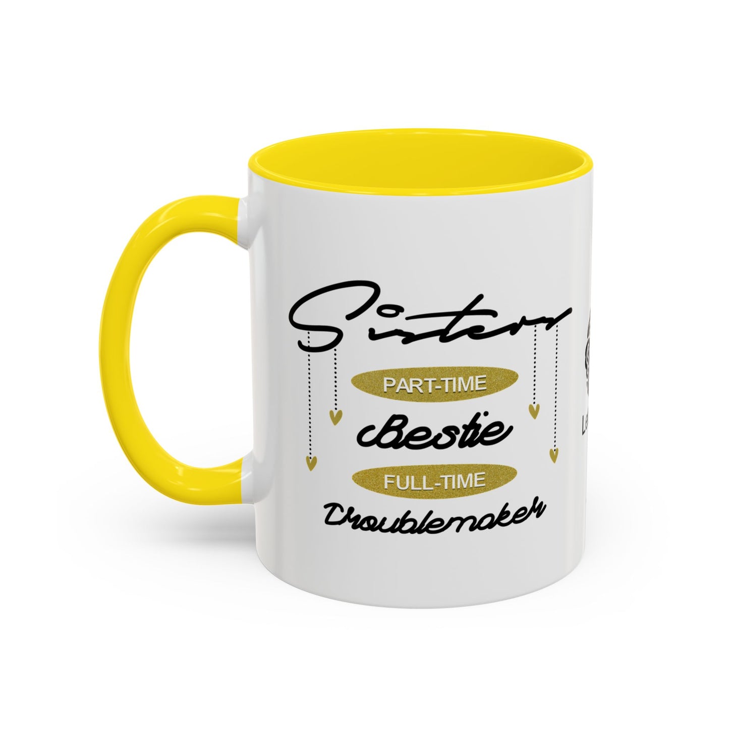 Sister: Part-time bestie, full-time troublemaker - Accent Coffee Mug