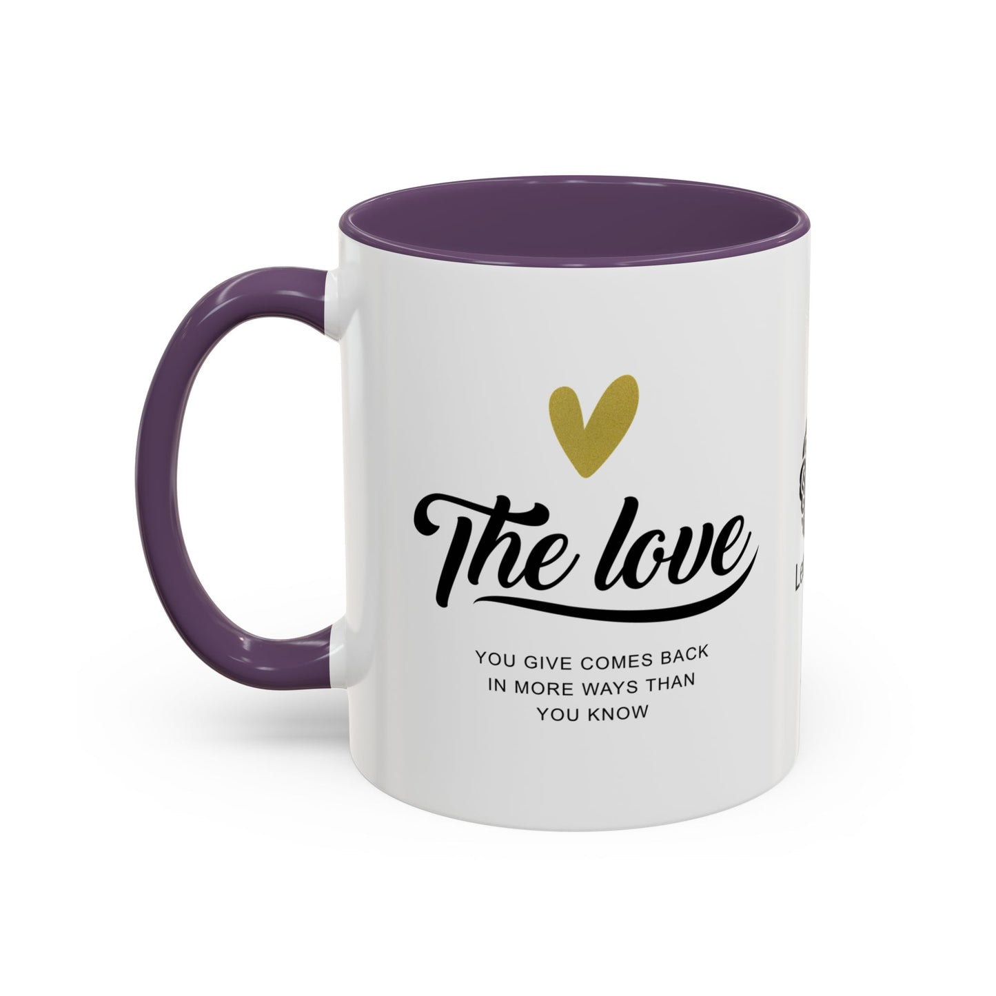 The love you give comes back in more ways than you know - Accent Coffee Mug