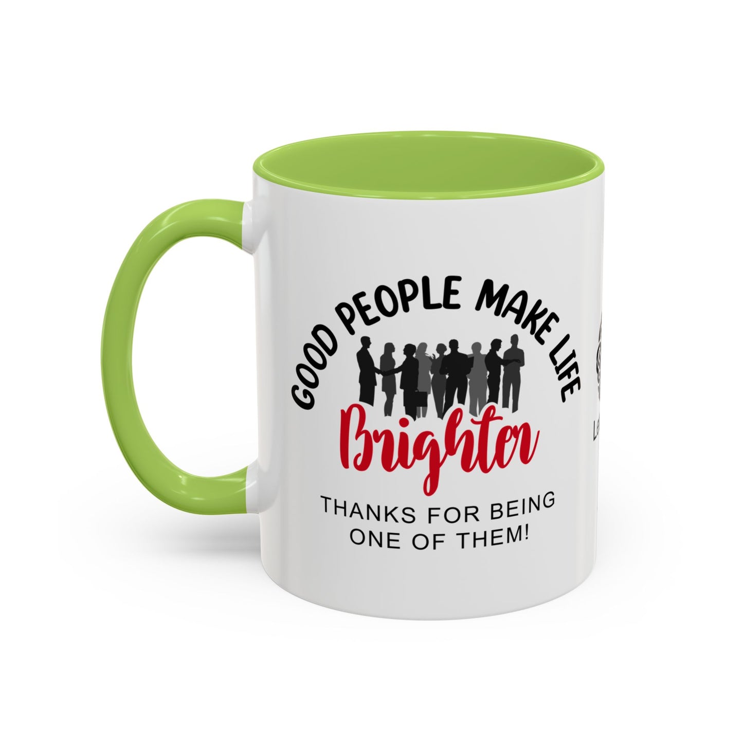 Good people make life brighter. Thanks for being one of them- Accent Coffee Mug