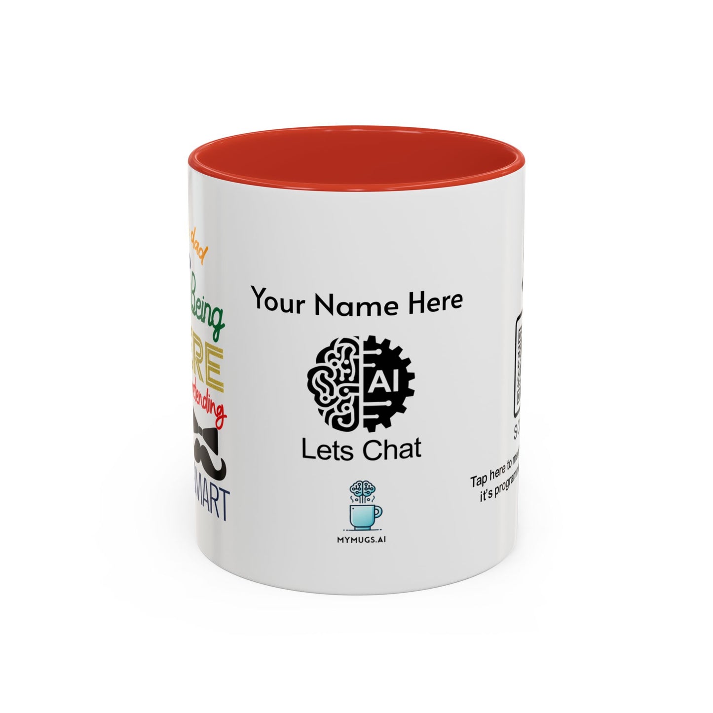 Thanks, Dad, for always being there… and for pretending my dumb ideas were smart - Personalised Accent Coffee Mug