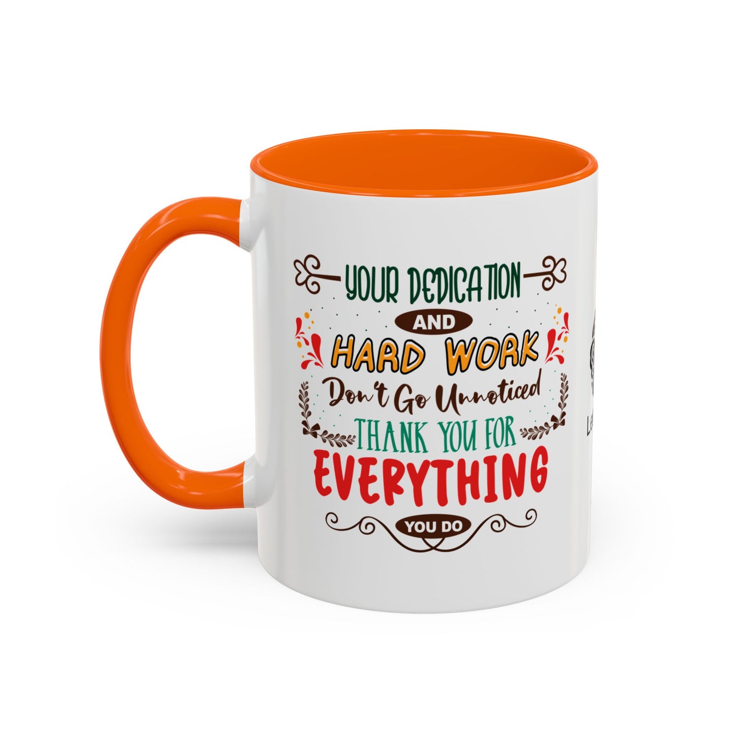 Your dedication and hard work don’t go unnoticed. Thank you for everything you do - Accent Coffee Mug