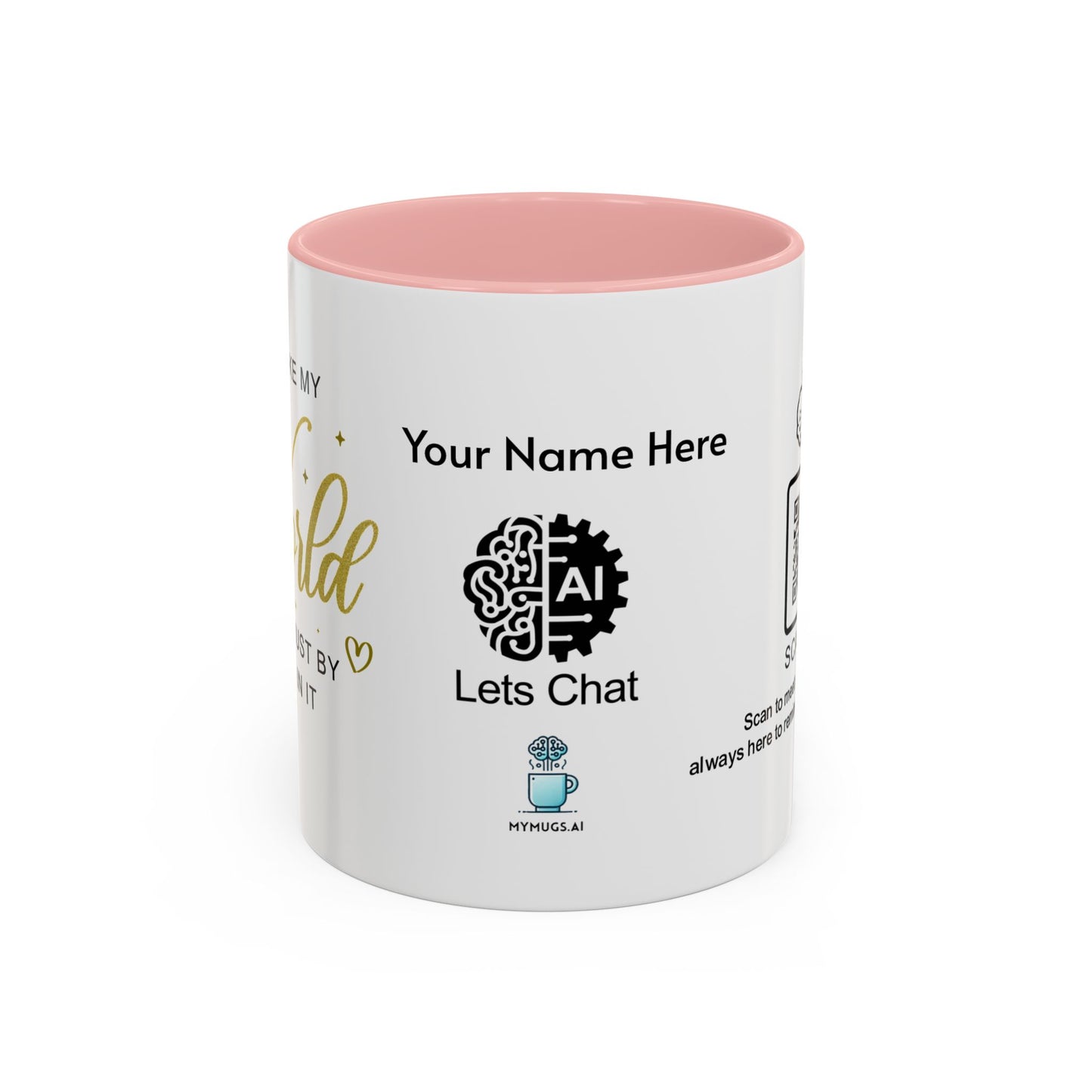 You make my world better just by being in it - Personalised Accent Coffee Mug