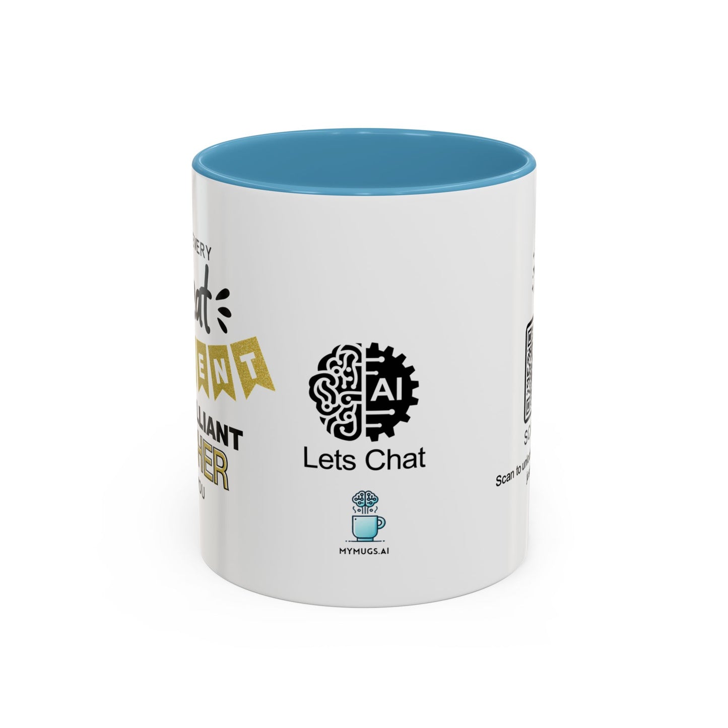 Behind every great student is a brilliant teacher like you - Accent Coffee Mug