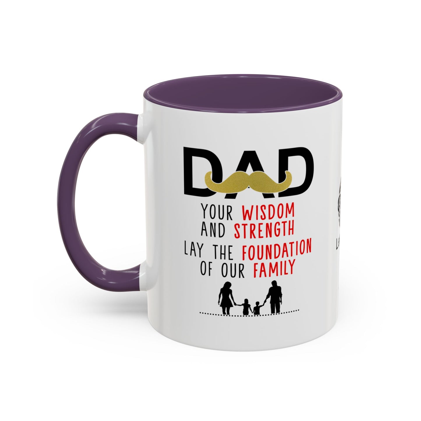 Dad, your wisdom and strength lay the foundation of our family - Accent Coffee Mug