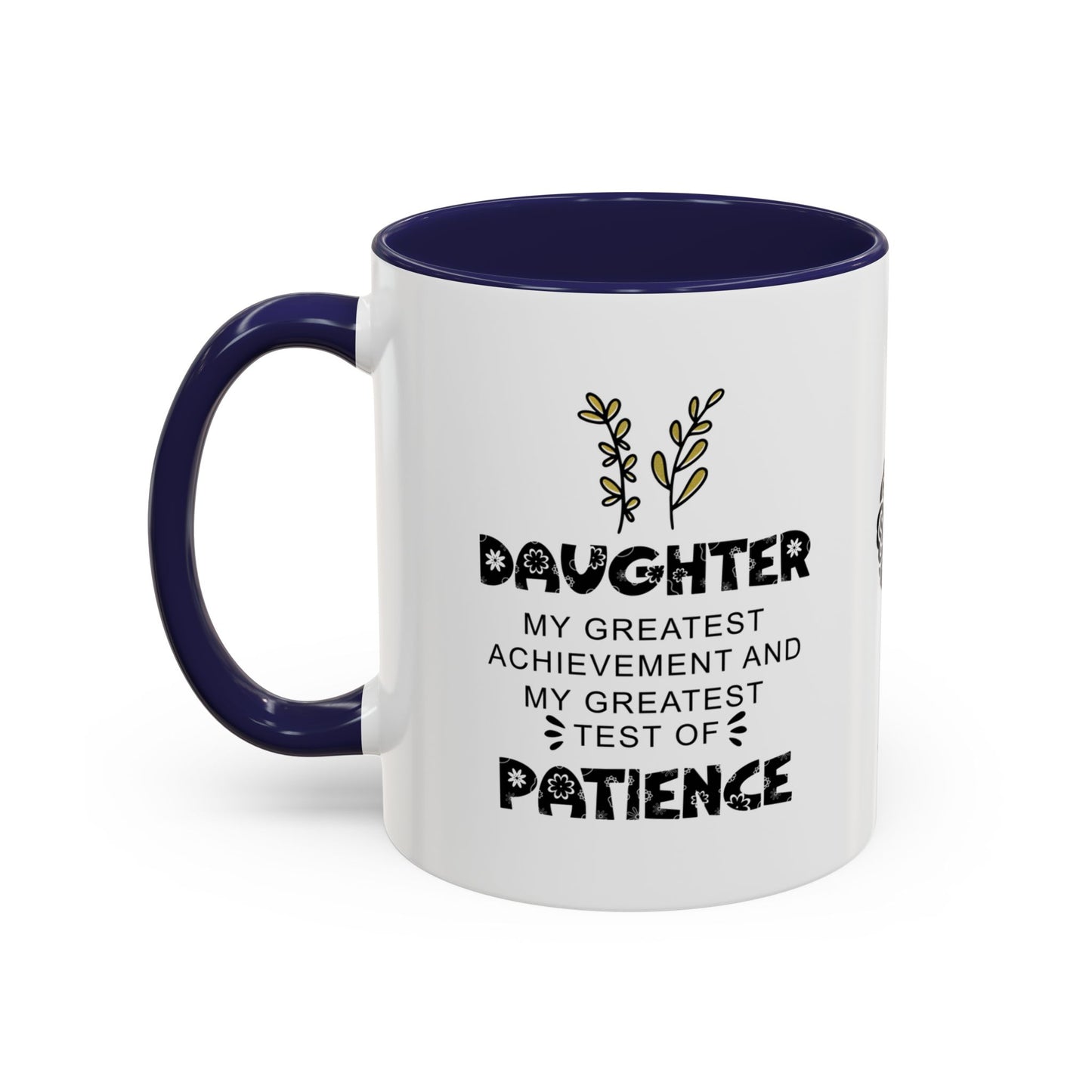 Daughter: My greatest achievement and my greatest test of patience - Accent Mug