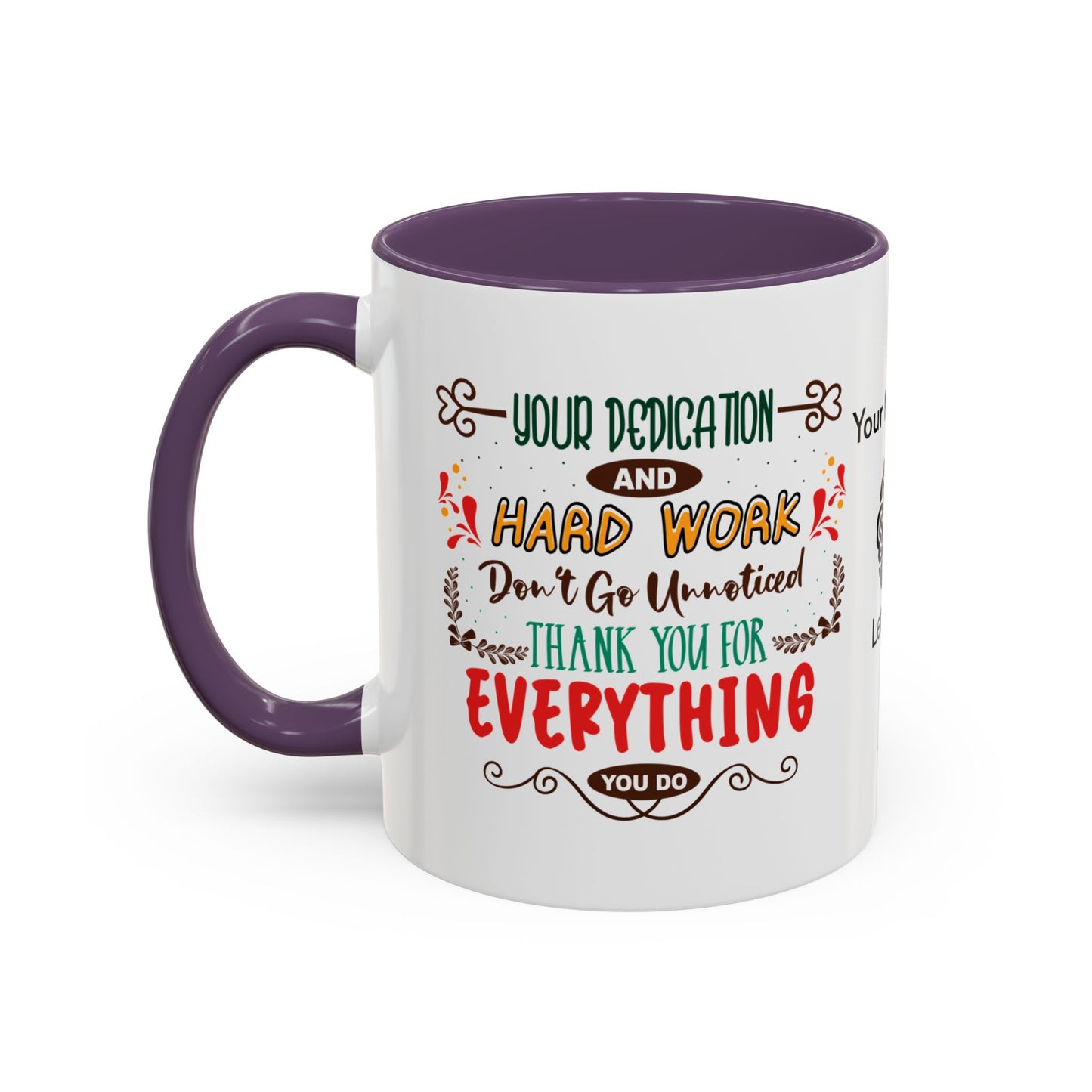 Your dedication and hard work don’t go unnoticed. Thank you for everything you do - Accent Coffee Mug