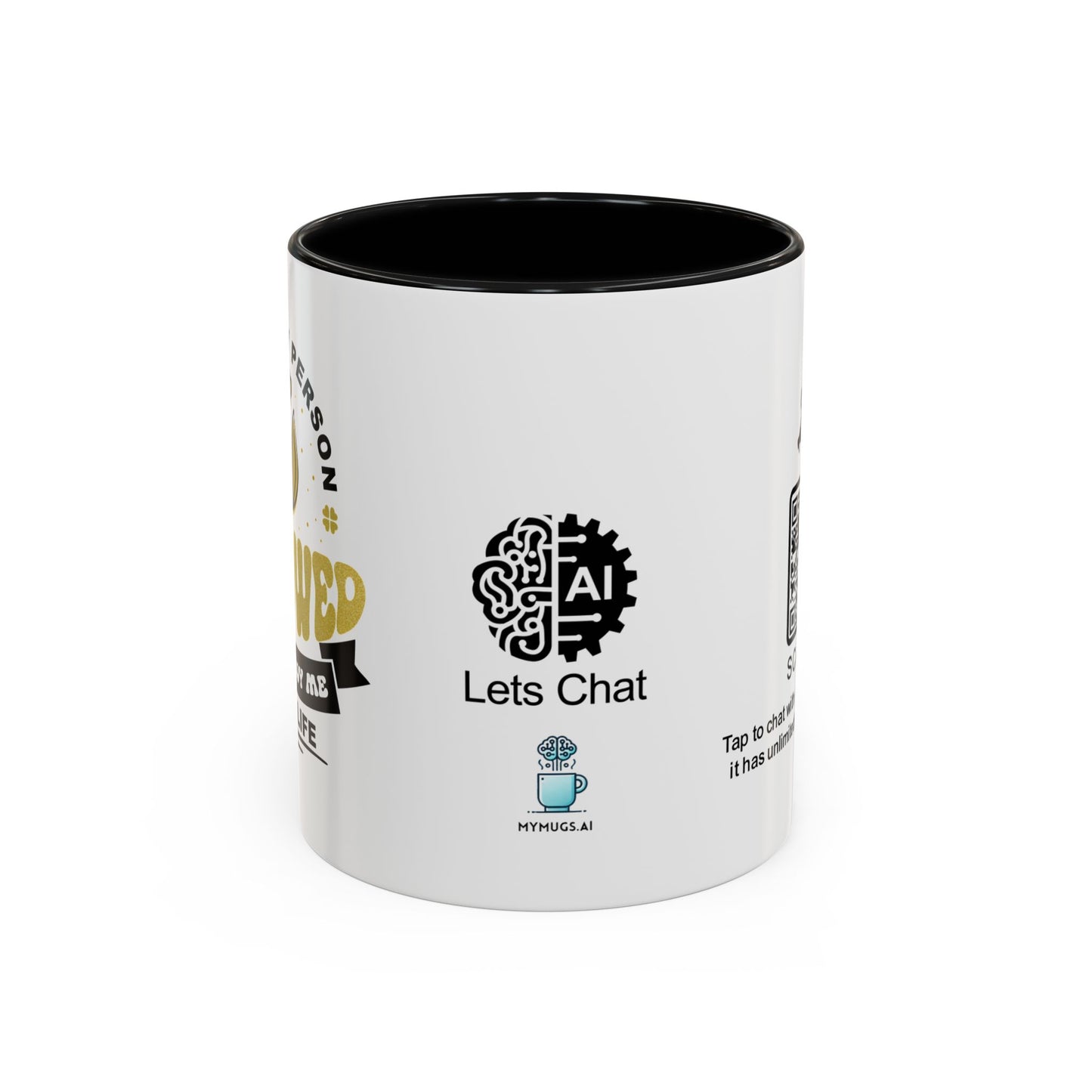 The only person allowed to annoy me for life - Accent Mug