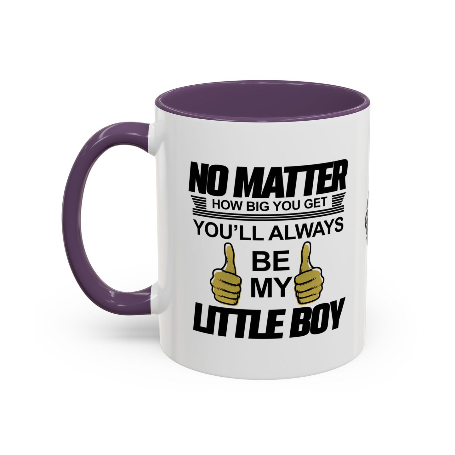 No matter how big you get, you’ll always be my little boy - Accent Mug