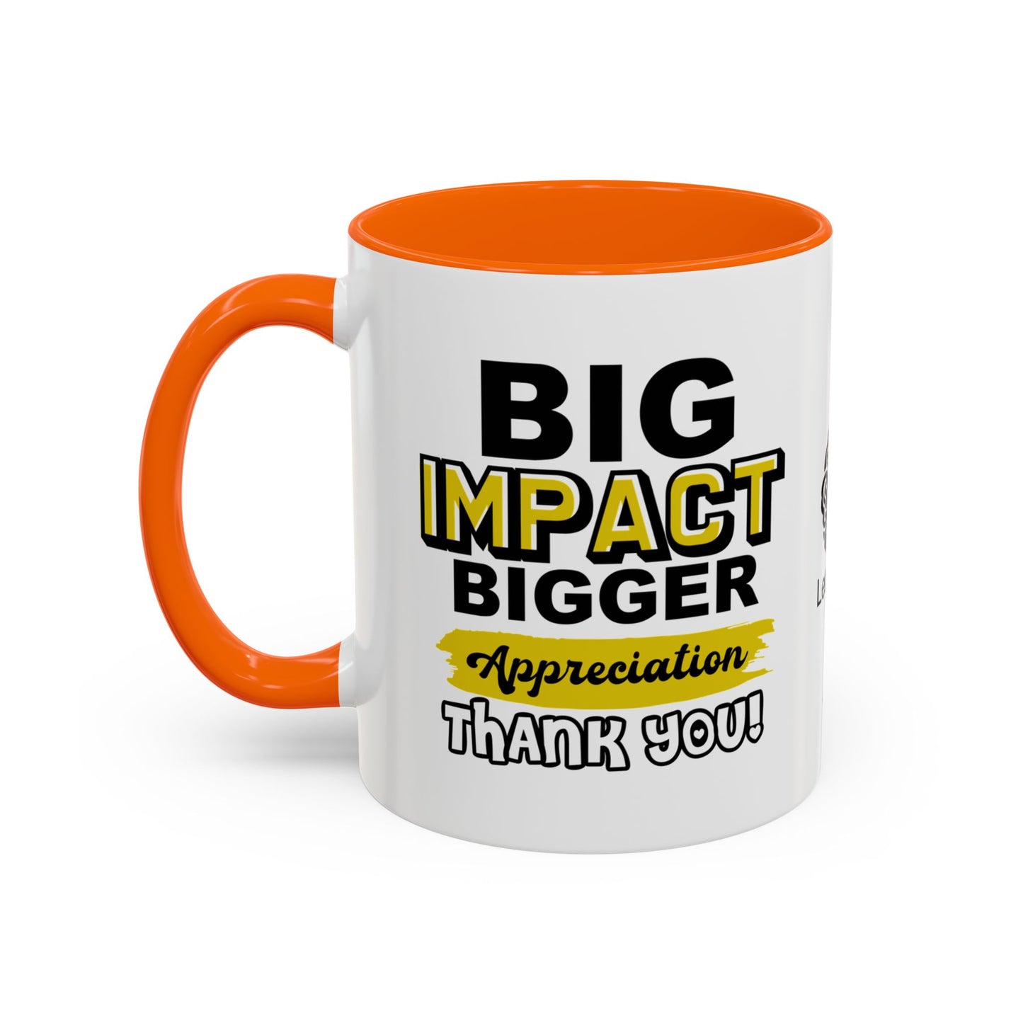 Big impact. Bigger appreciation. Thank you - Accent Coffee Mug