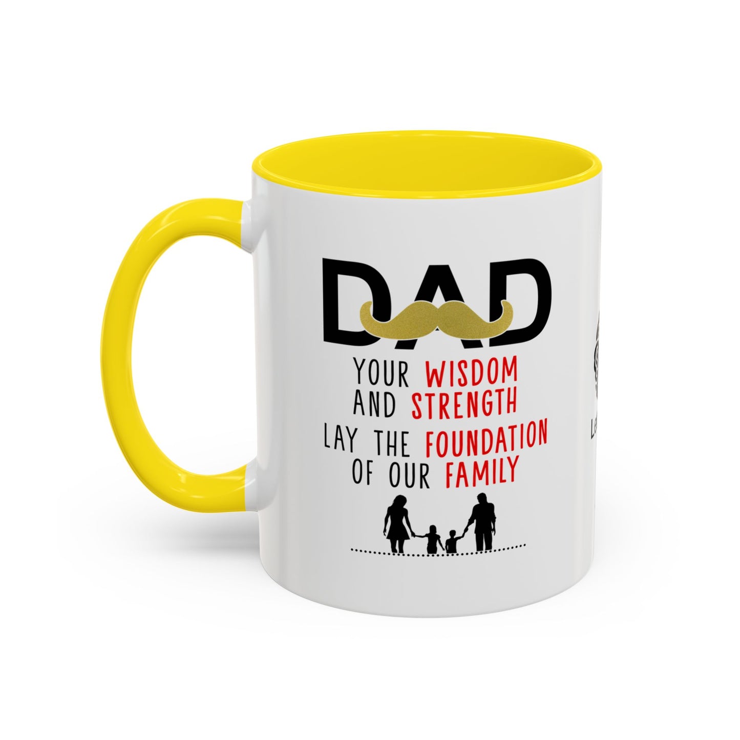 Dad, your wisdom and strength lay the foundation of our family - Accent Coffee Mug