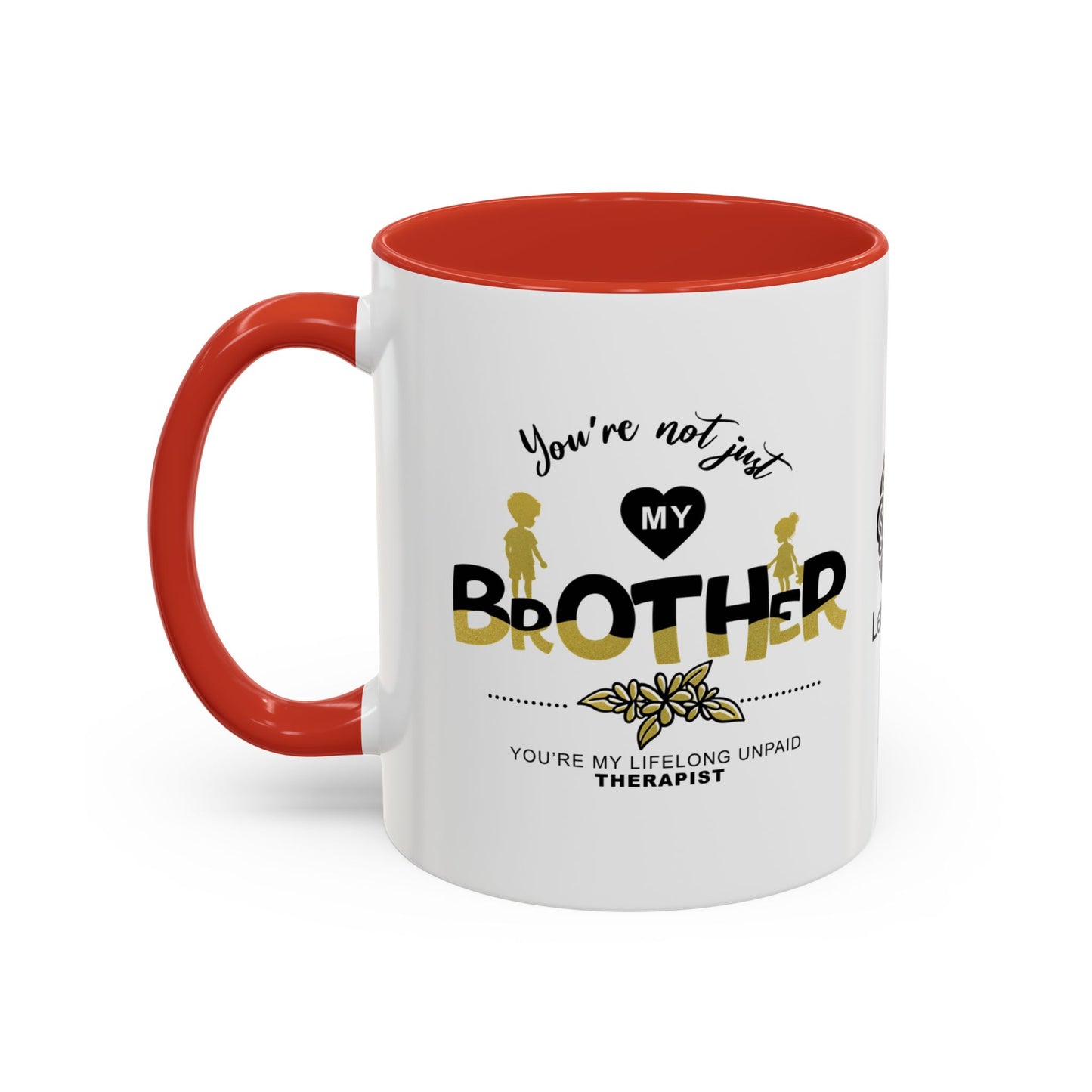 You’re not just my brother - Accent Mug