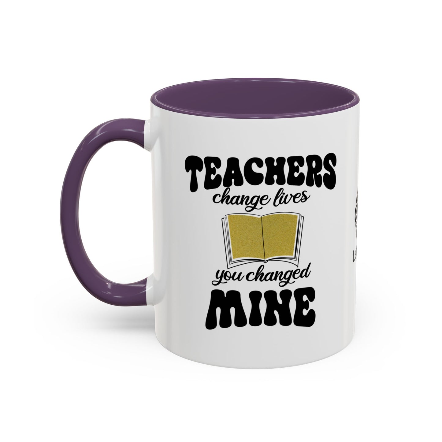 Teachers change lives. You changed mine - Accent Coffee Mug