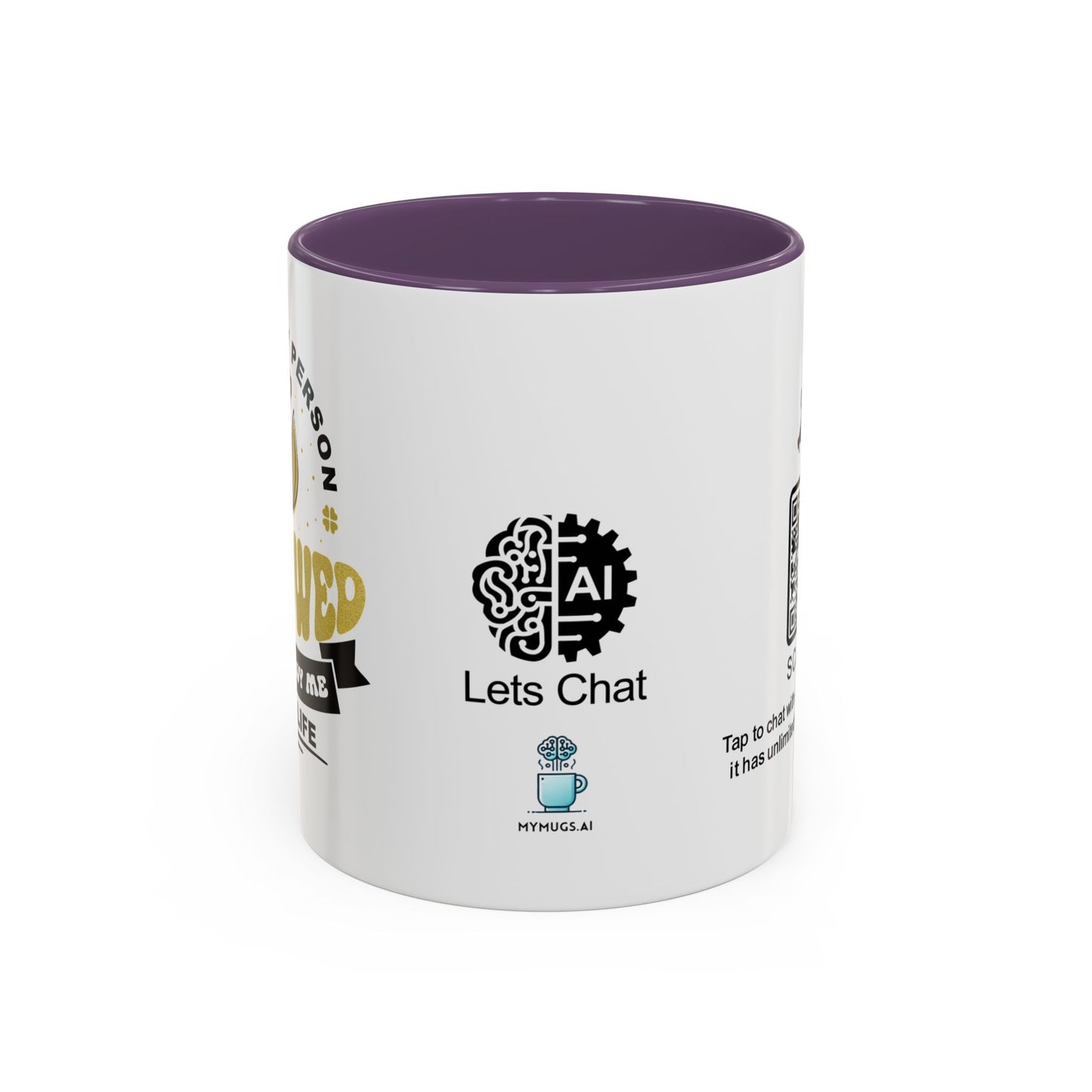 The only person allowed to annoy me for life - Accent Mug