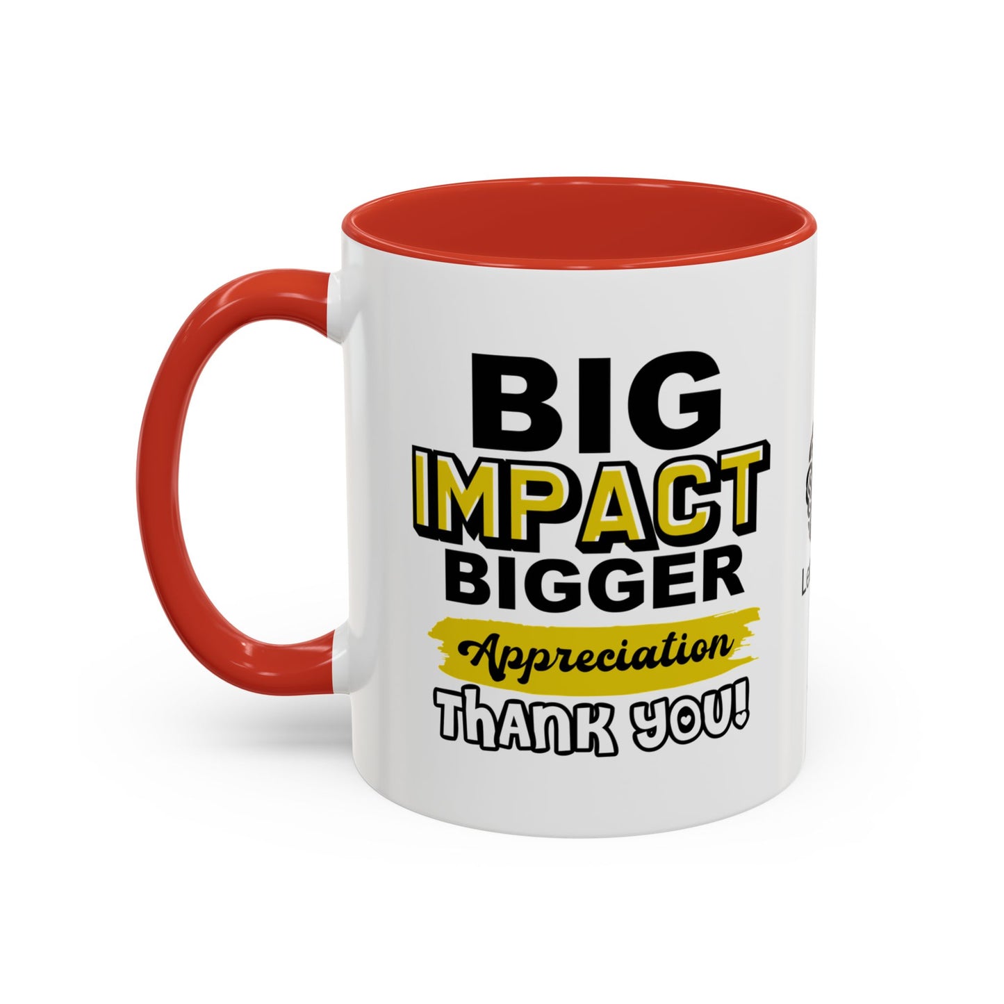 Big impact. Bigger appreciation. Thank you - Accent Coffee Mug