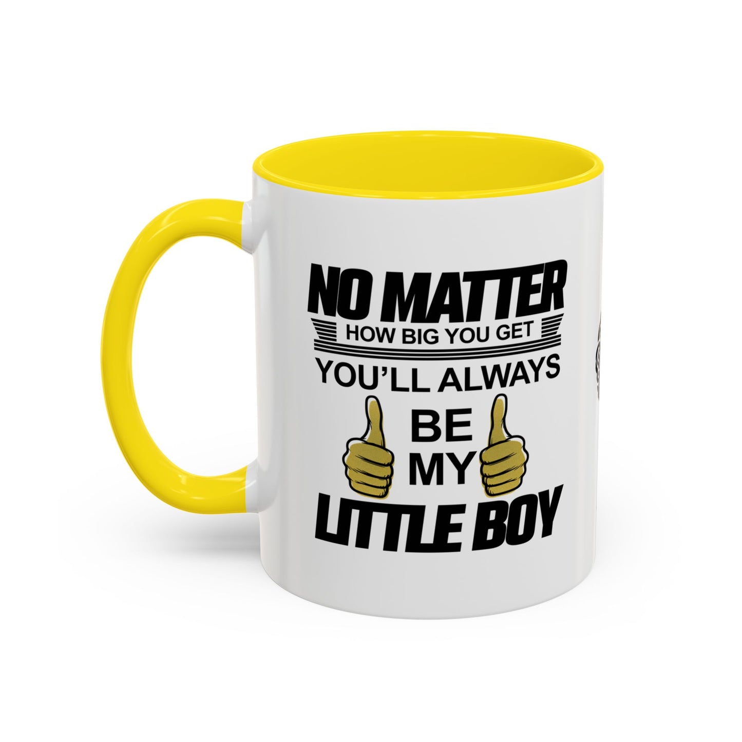 No matter how big you get, you’ll always be my little boy - Accent Mug
